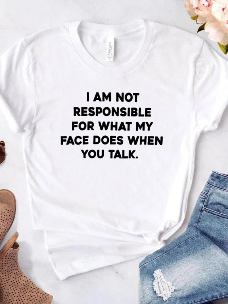 I Am Not Responsible for What My Face Does Letter Print Women T Shirt Short Sleeve O Neck Loose Tshirt Ladies Tee Shirt Tops