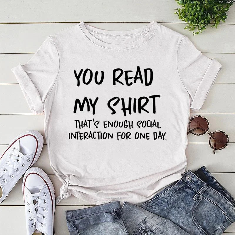 Funny You Read My Shirt Print T-shrits For Women Summer Short Sleeve Round Neck Cute Loose T-shirt Creative Personalized Tops
