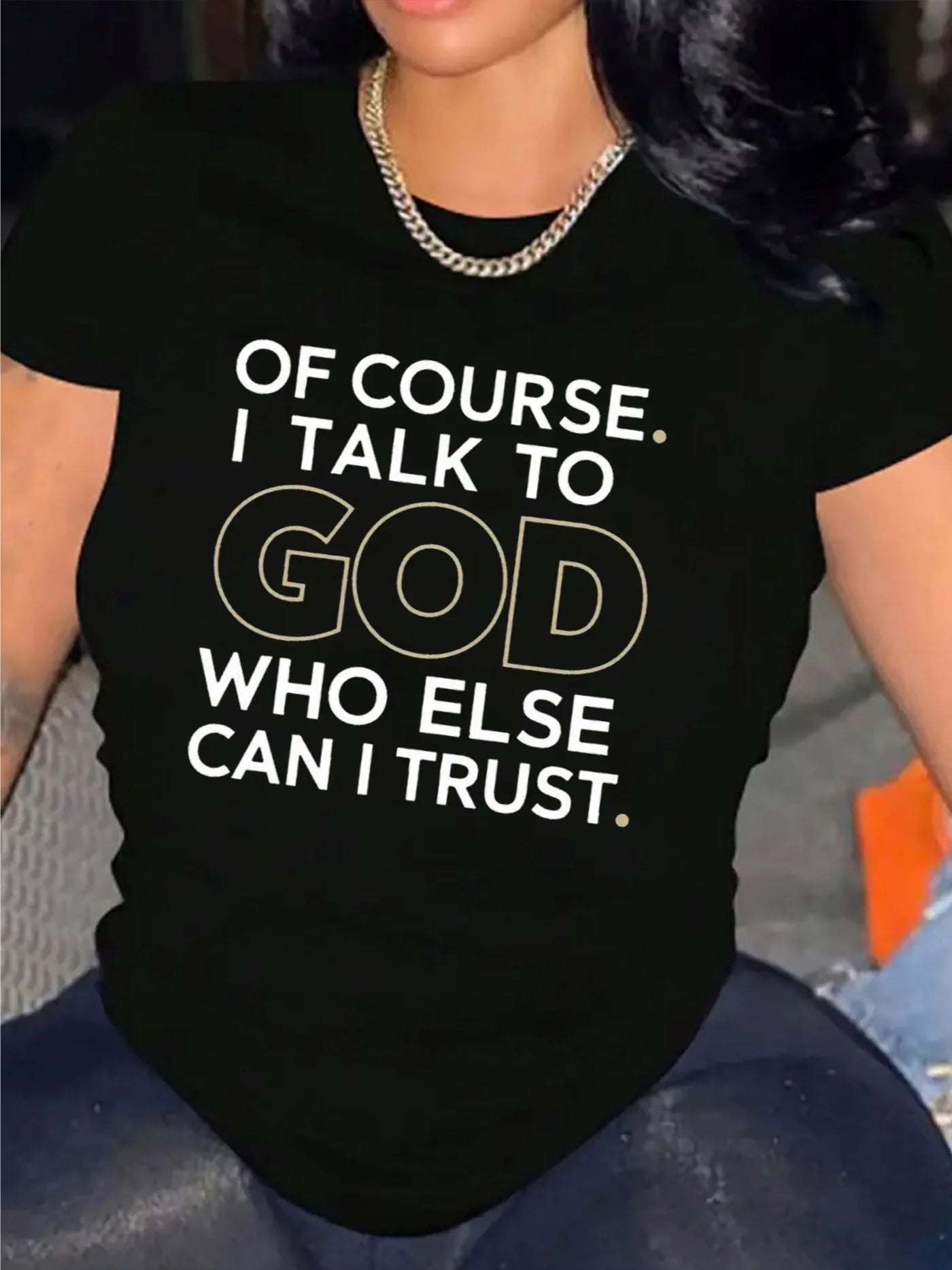 Of Course I Talk To God Women's Tee - Faith Quote Graphic Casual White Top