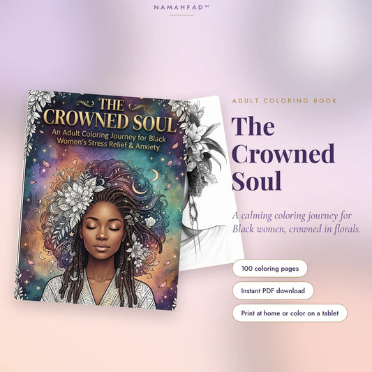 The Crowned Soul: An Adult Coloring Book for Women (100 Printable Pages)