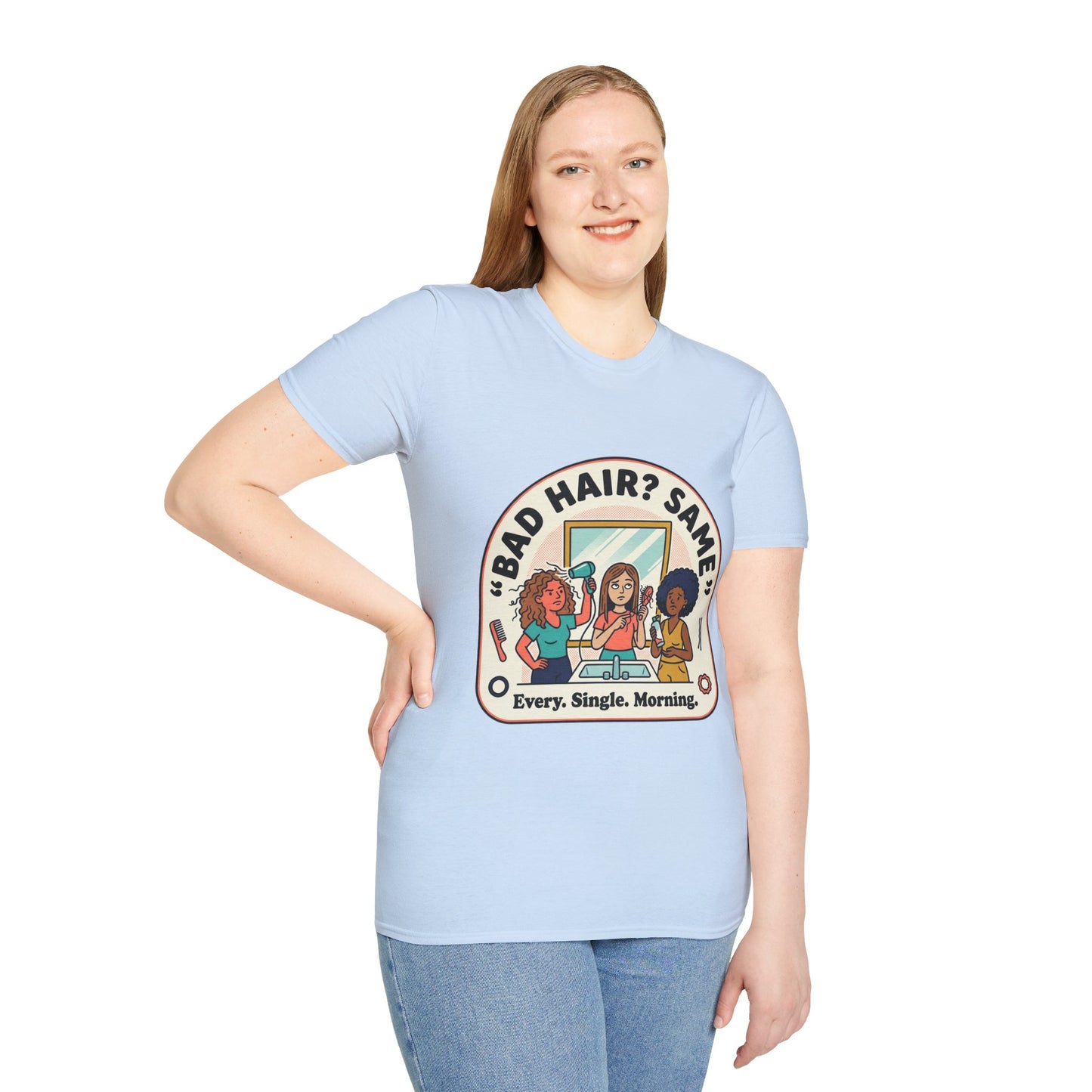 T-Shirt — "Bad Hair? Same. Every. Single. Morning." Graphic Tee for Women
