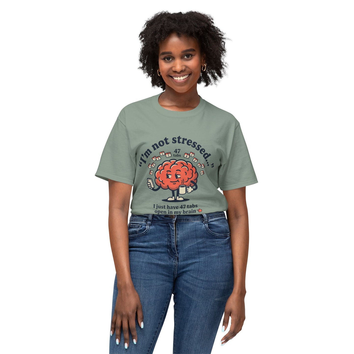 Funny "I’m Not Stressed" Brain T-Shirt — 47 Tabs Open In My Brain Graphic Tee