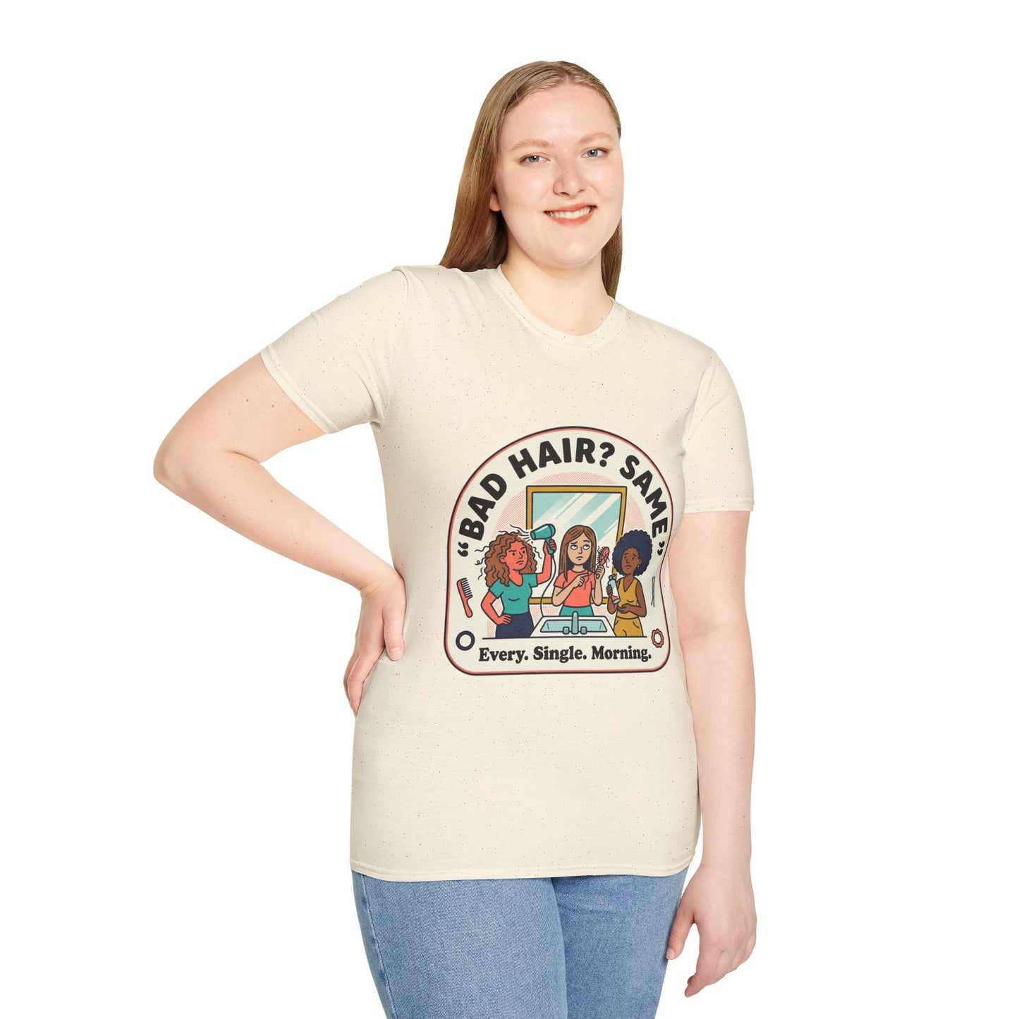 T-Shirt — "Bad Hair? Same. Every. Single. Morning." Graphic Tee for Women