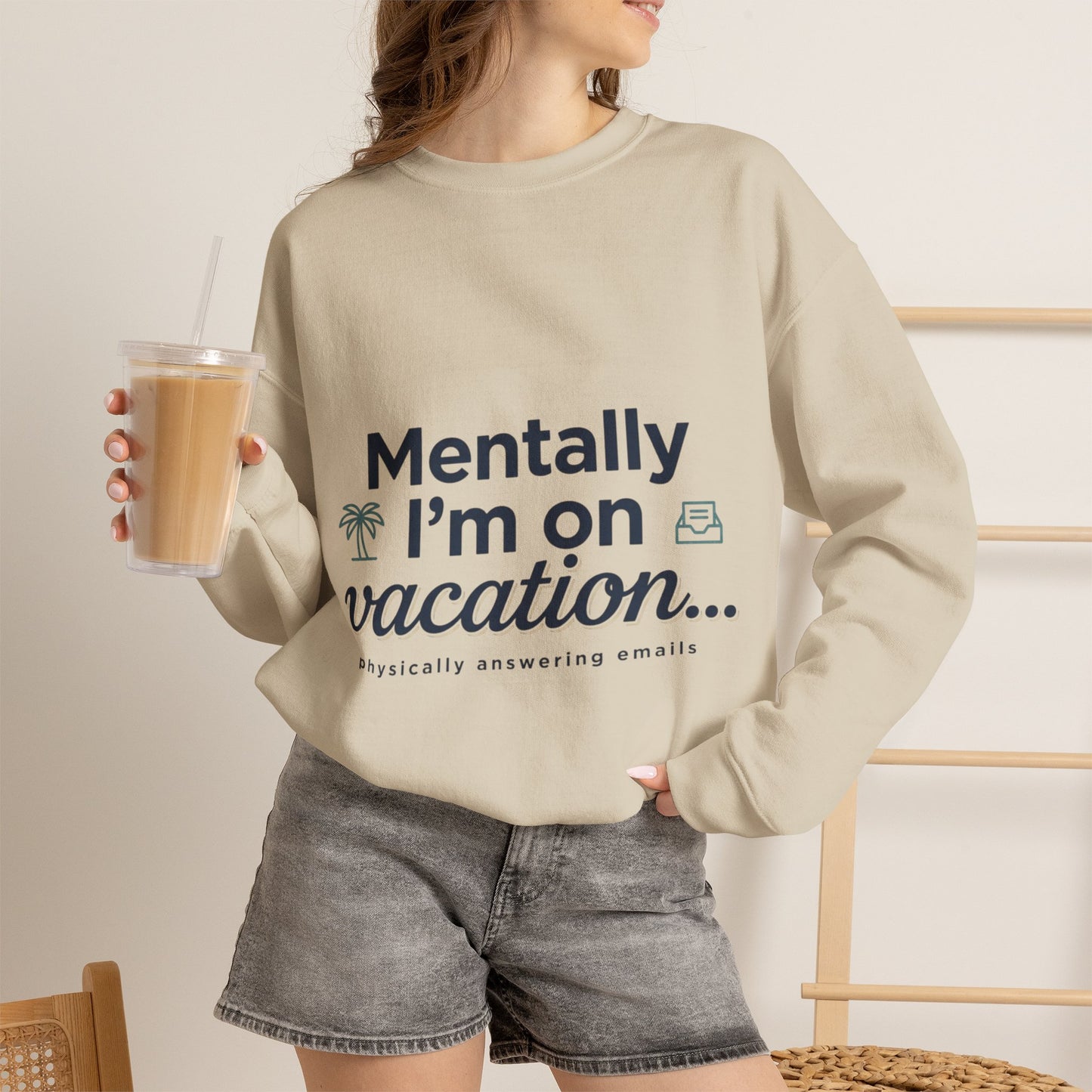 Vacation Vibes Sweatshirt — "Mentally I'm on Vacation" Cozy Crewneck