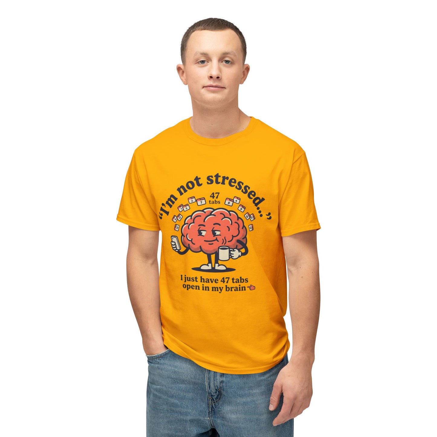 Funny "I’m Not Stressed" Brain T-Shirt — 47 Tabs Open In My Brain Graphic Tee