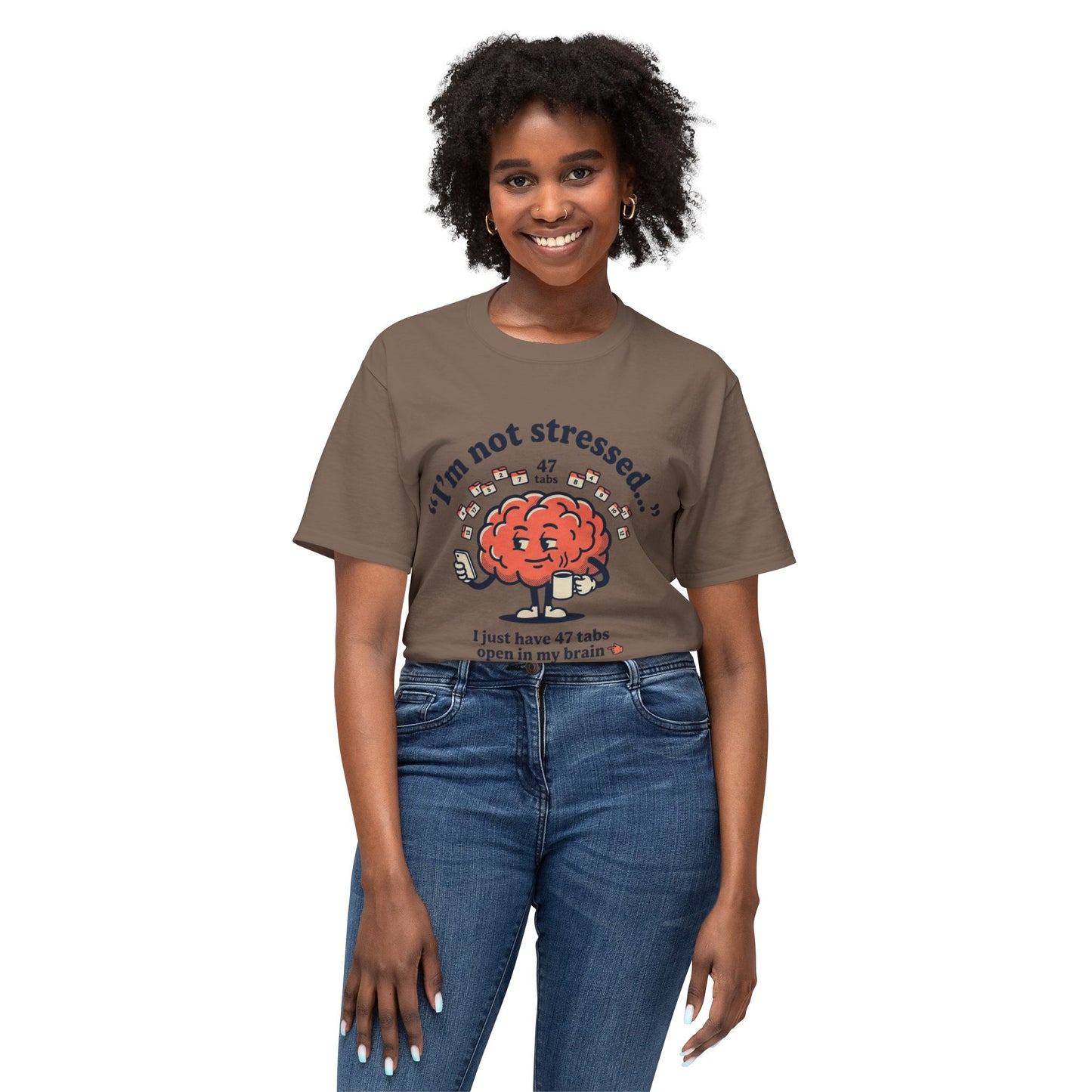 Funny "I’m Not Stressed" Brain T-Shirt — 47 Tabs Open In My Brain Graphic Tee