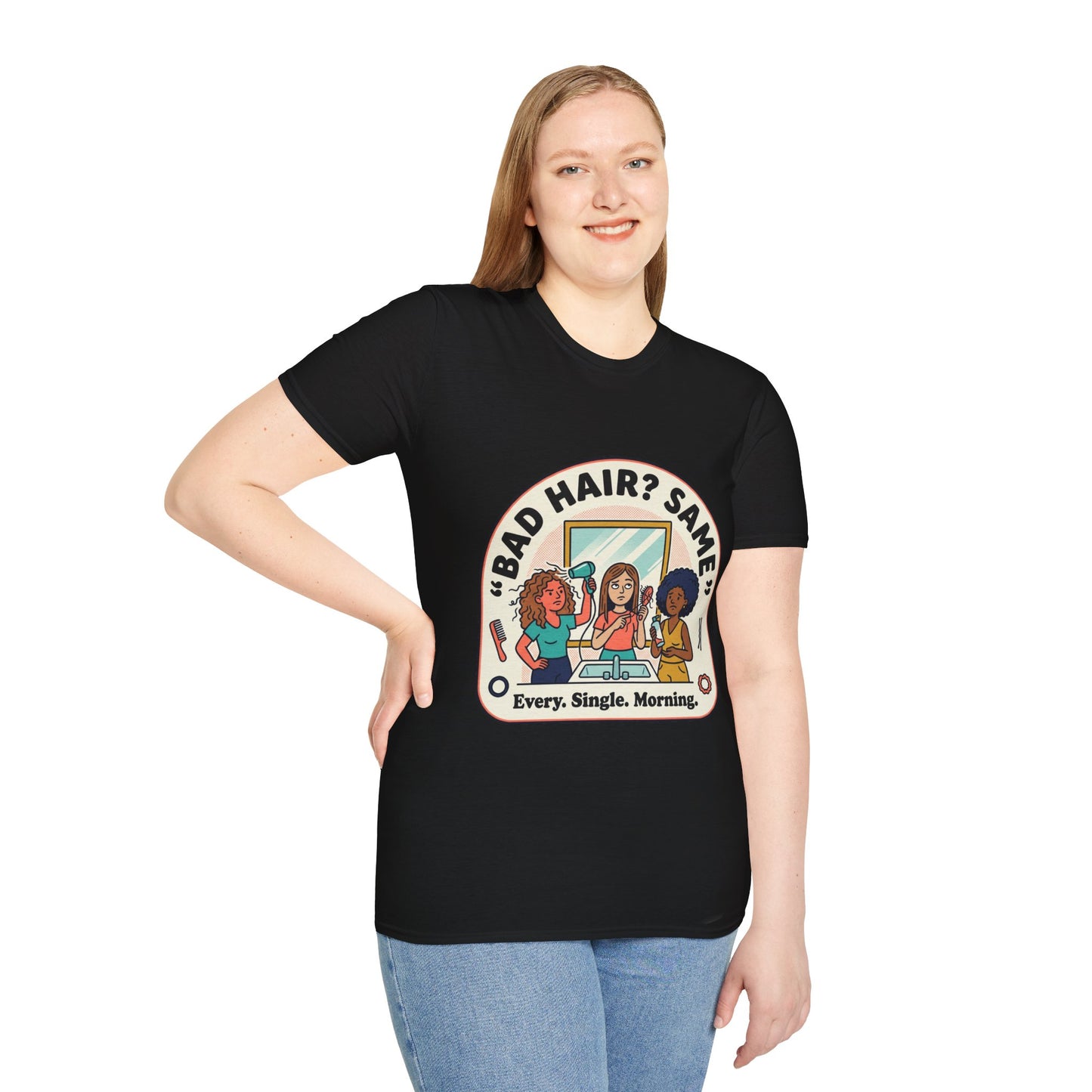 T-Shirt — "Bad Hair? Same. Every. Single. Morning." Graphic Tee for Women