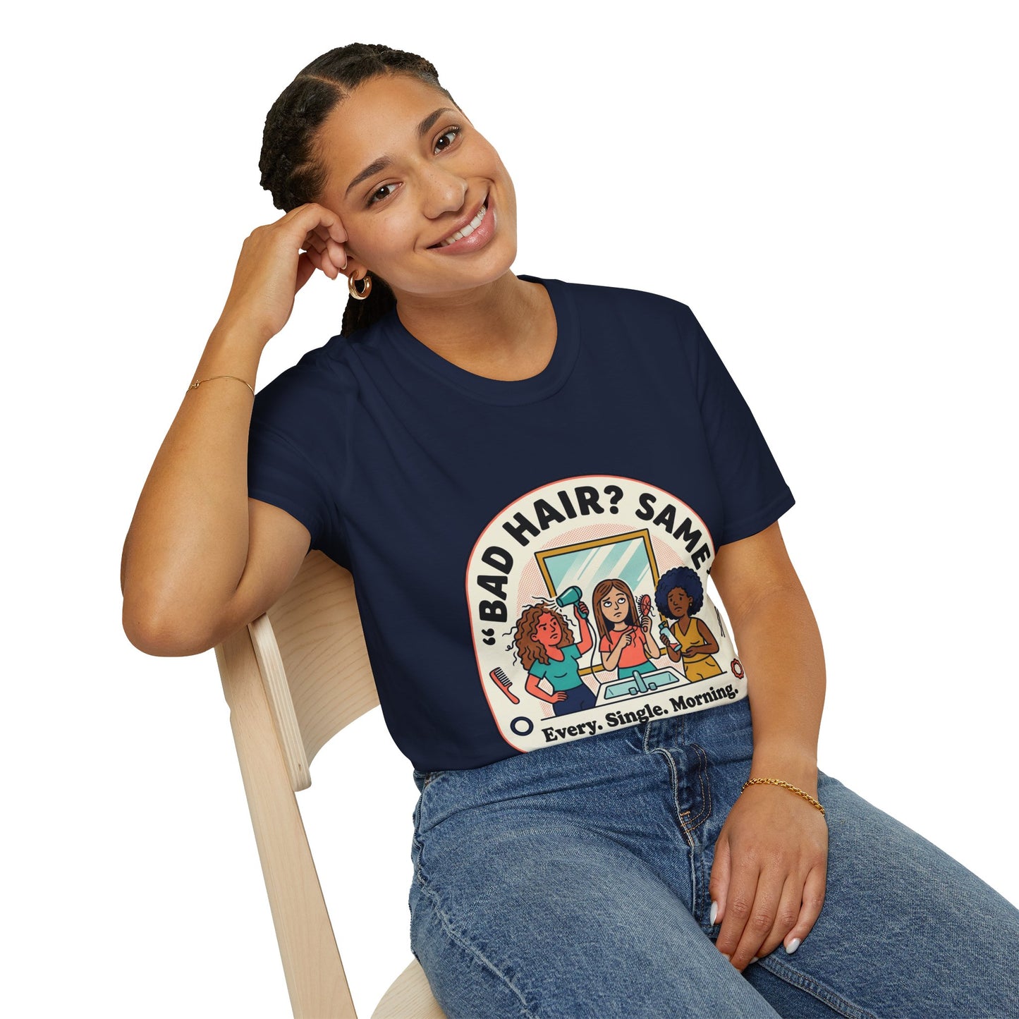 T-Shirt — "Bad Hair? Same. Every. Single. Morning." Graphic Tee for Women