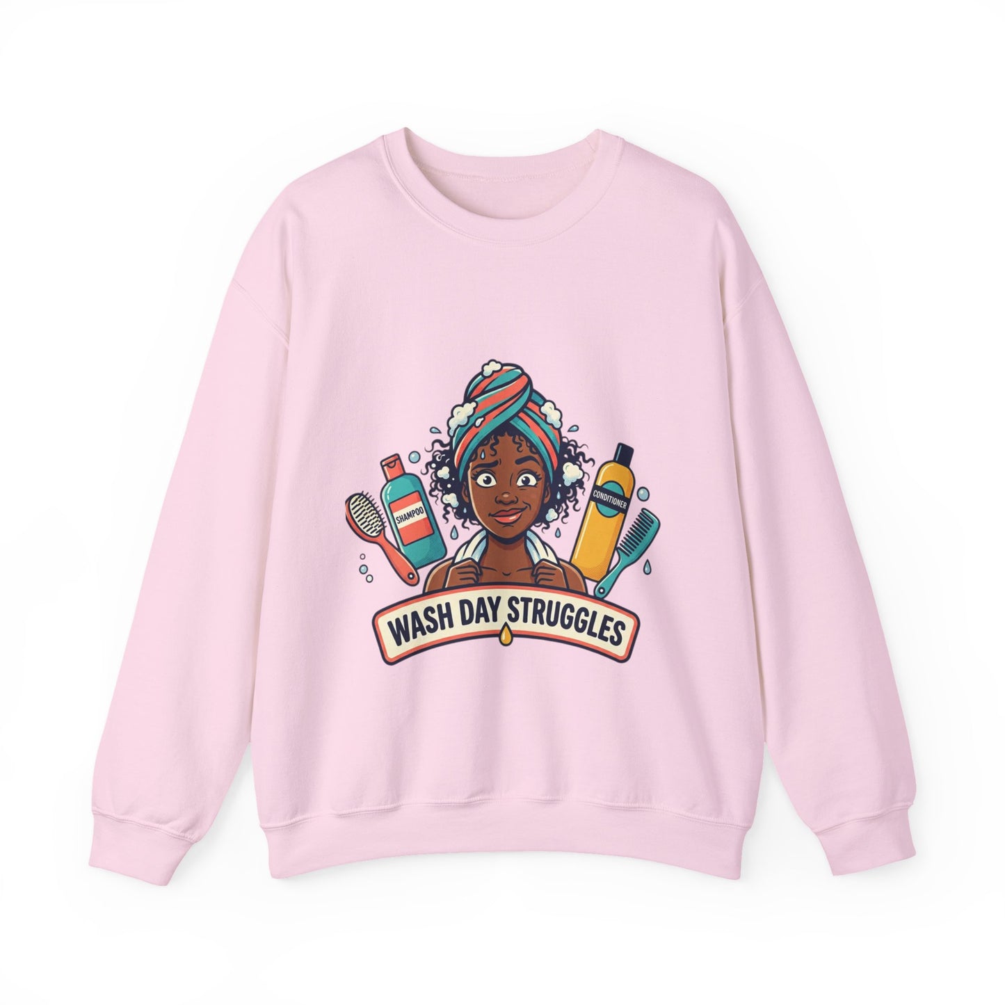 Wash Day Struggles Sweatshirt — Funny Natural Hair Care Crewneck