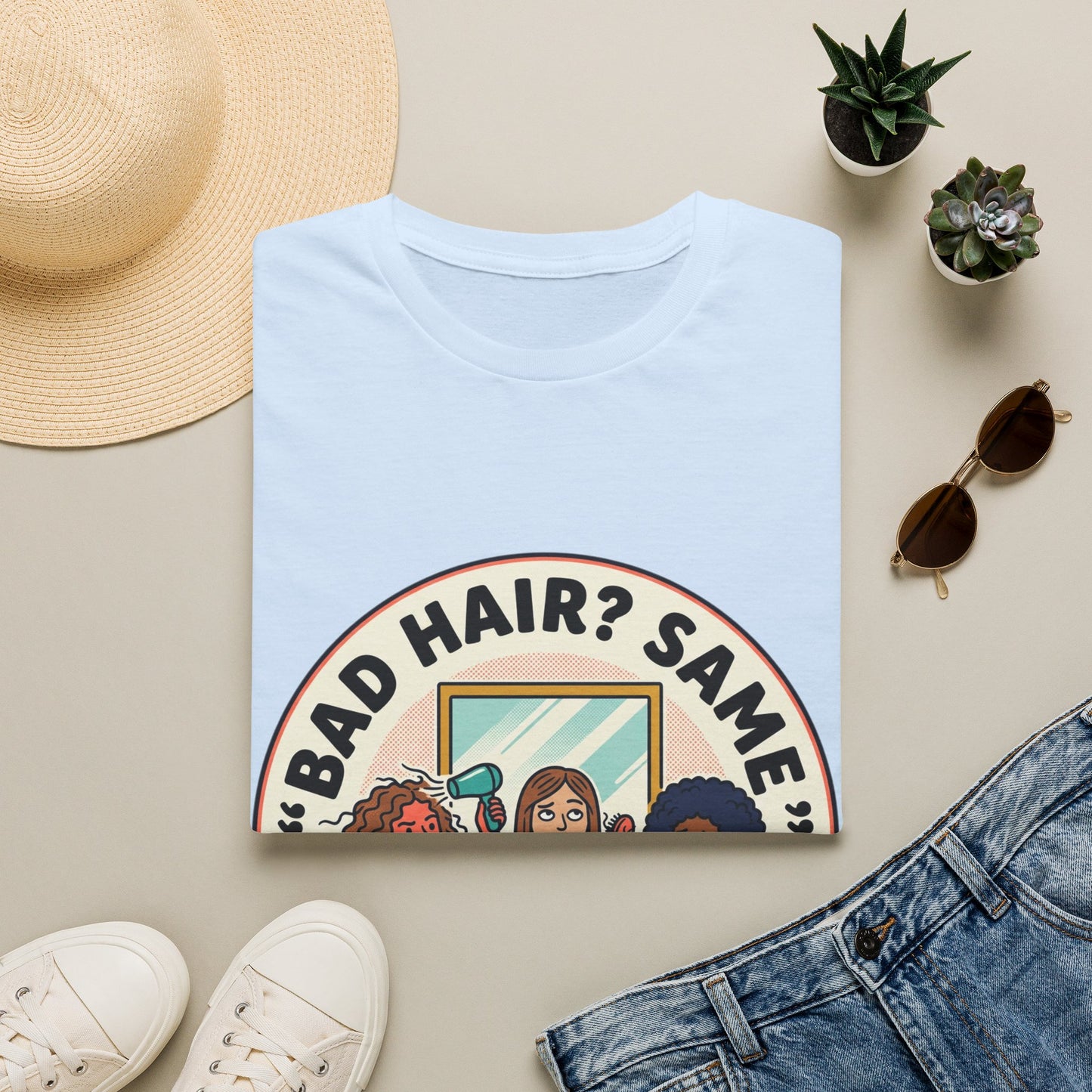 T-Shirt — "Bad Hair? Same. Every. Single. Morning." Graphic Tee for Women