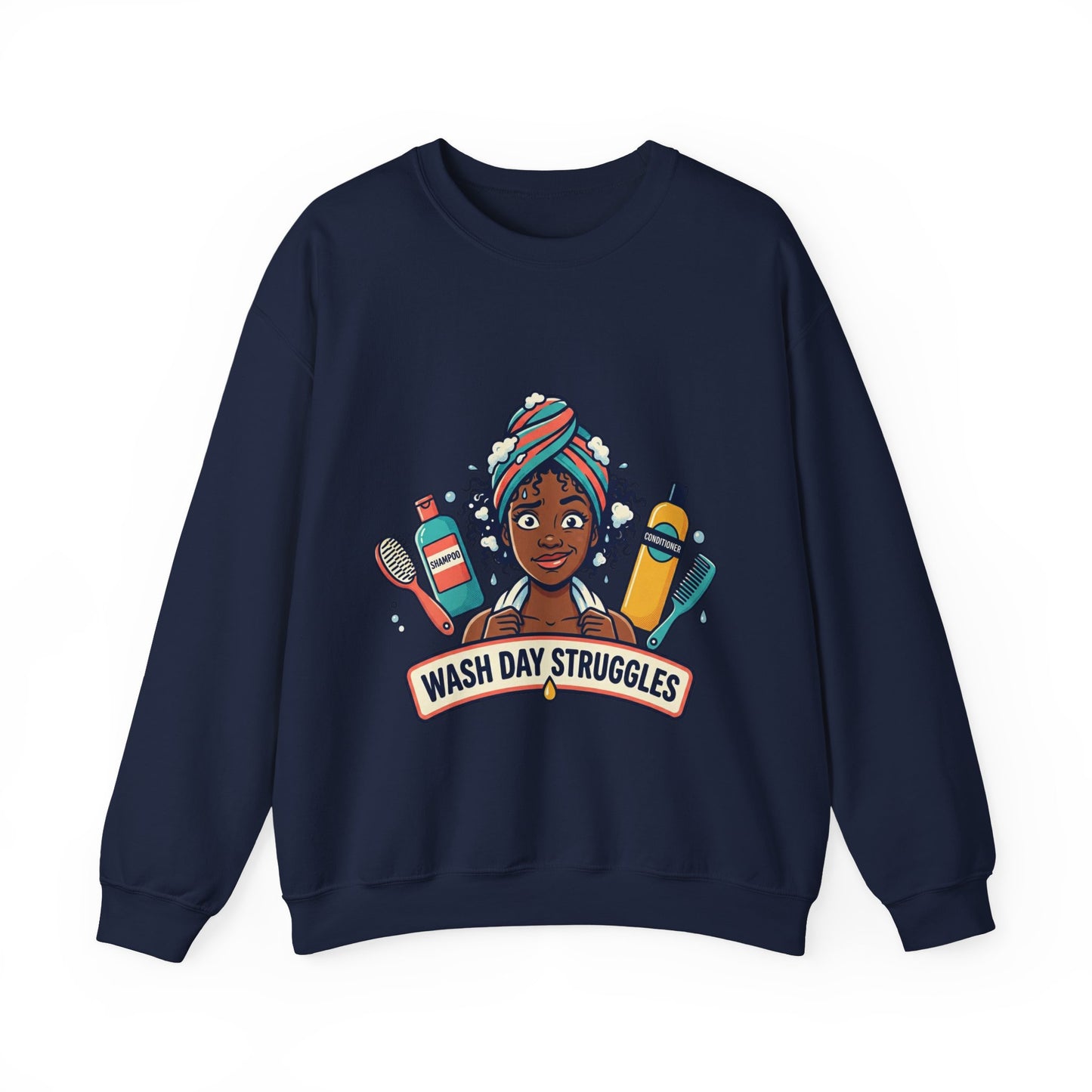 Wash Day Struggles Sweatshirt — Funny Natural Hair Care Crewneck