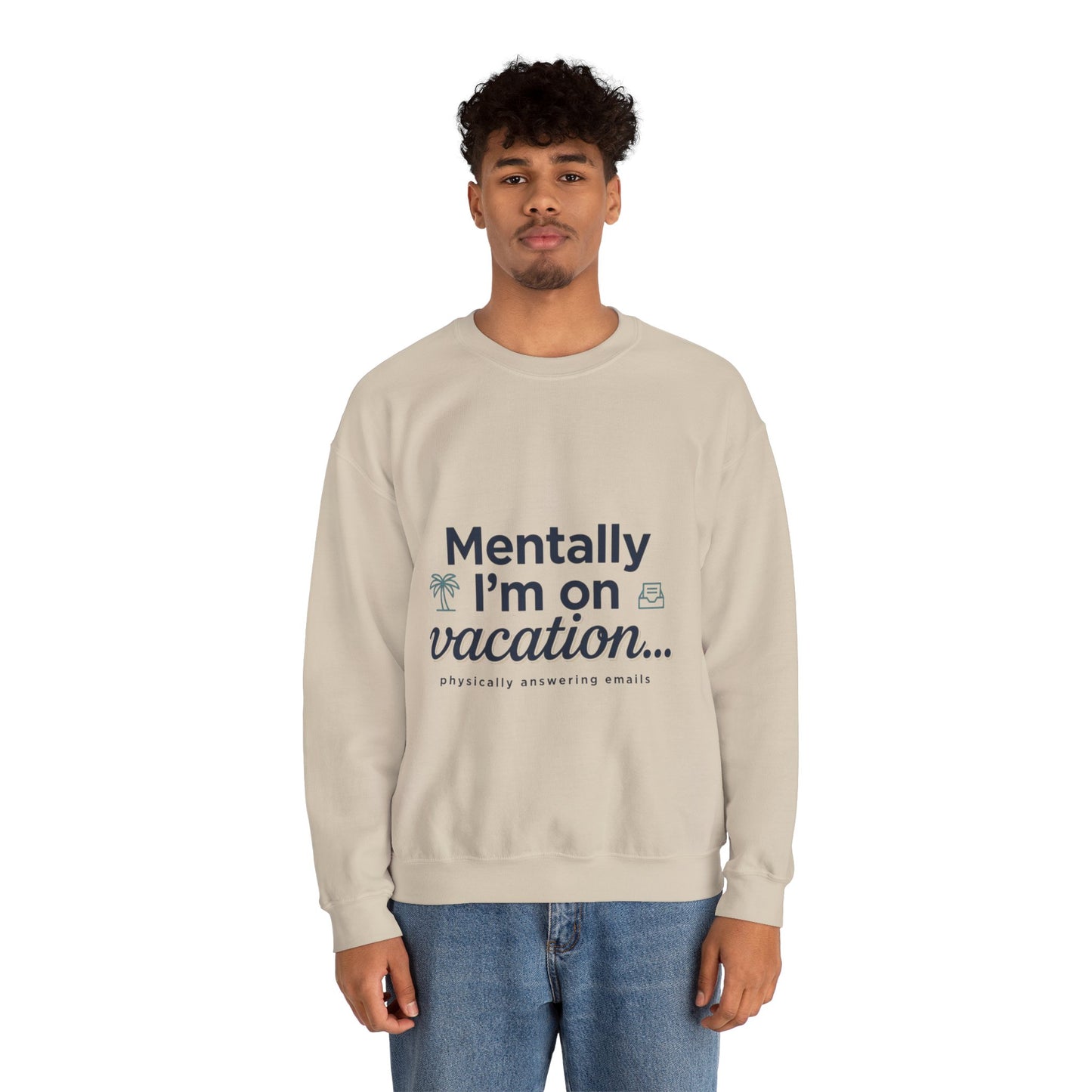 Vacation Vibes Sweatshirt — "Mentally I'm on Vacation" Cozy Crewneck