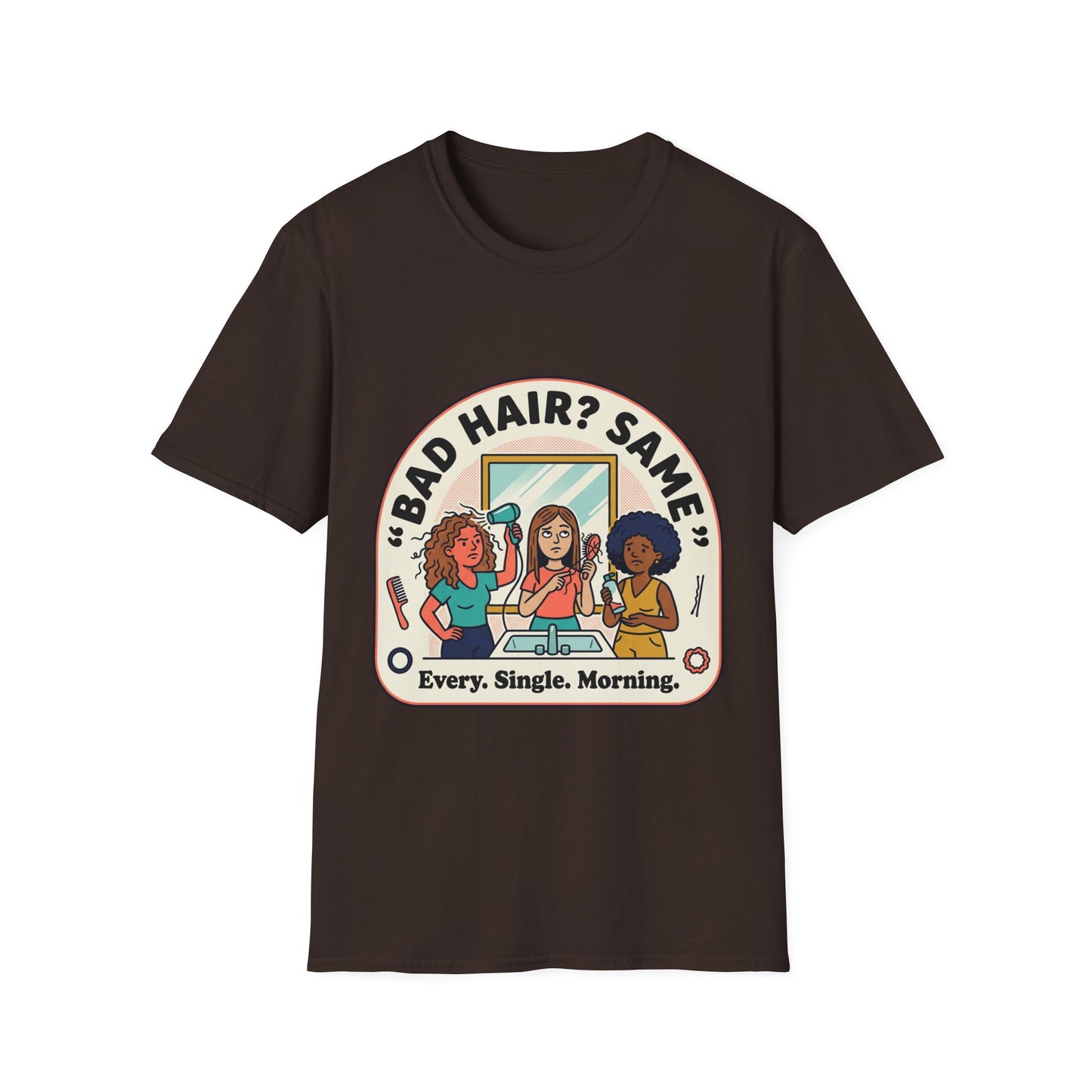 T-Shirt — "Bad Hair? Same. Every. Single. Morning." Graphic Tee for Women