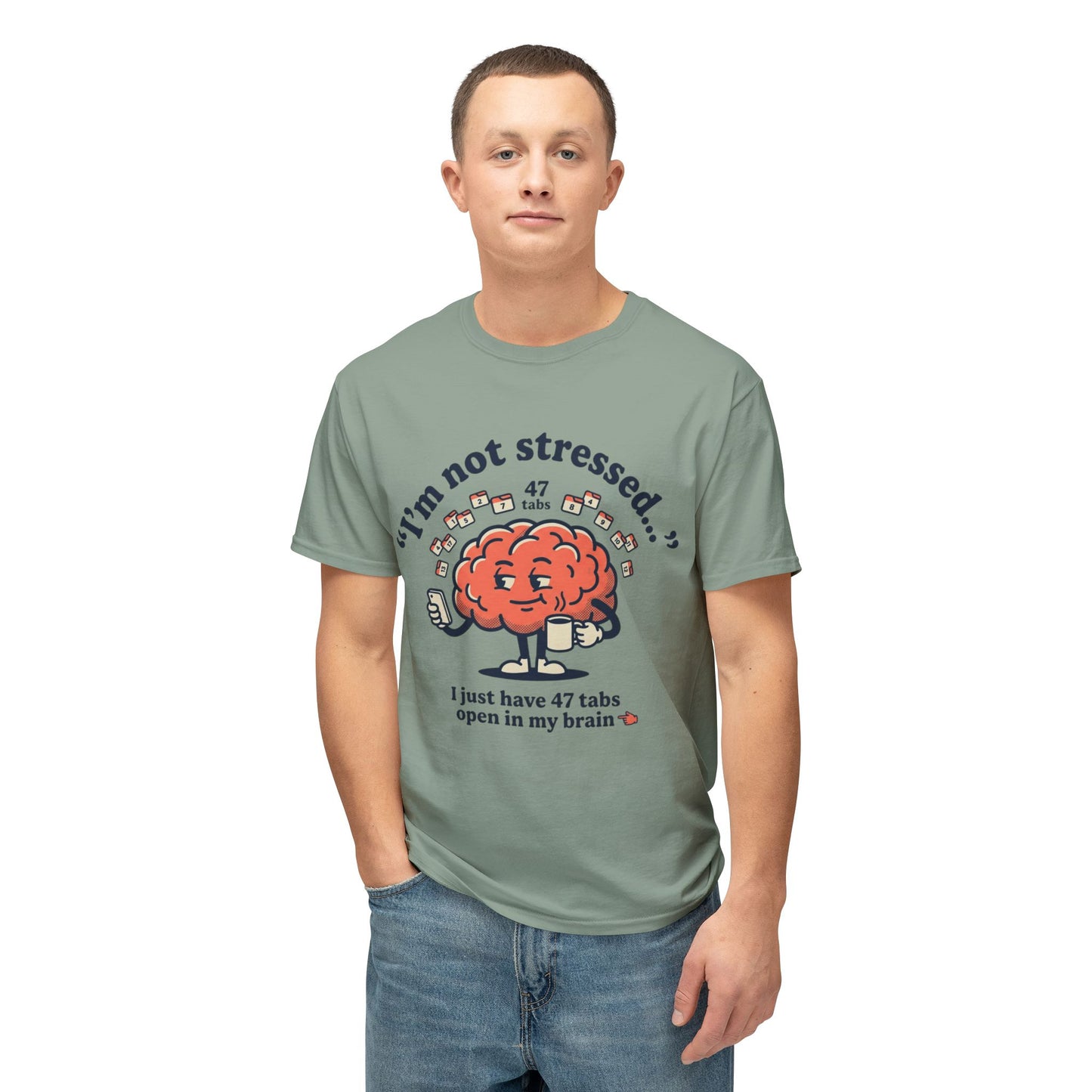 Funny "I’m Not Stressed" Brain T-Shirt — 47 Tabs Open In My Brain Graphic Tee