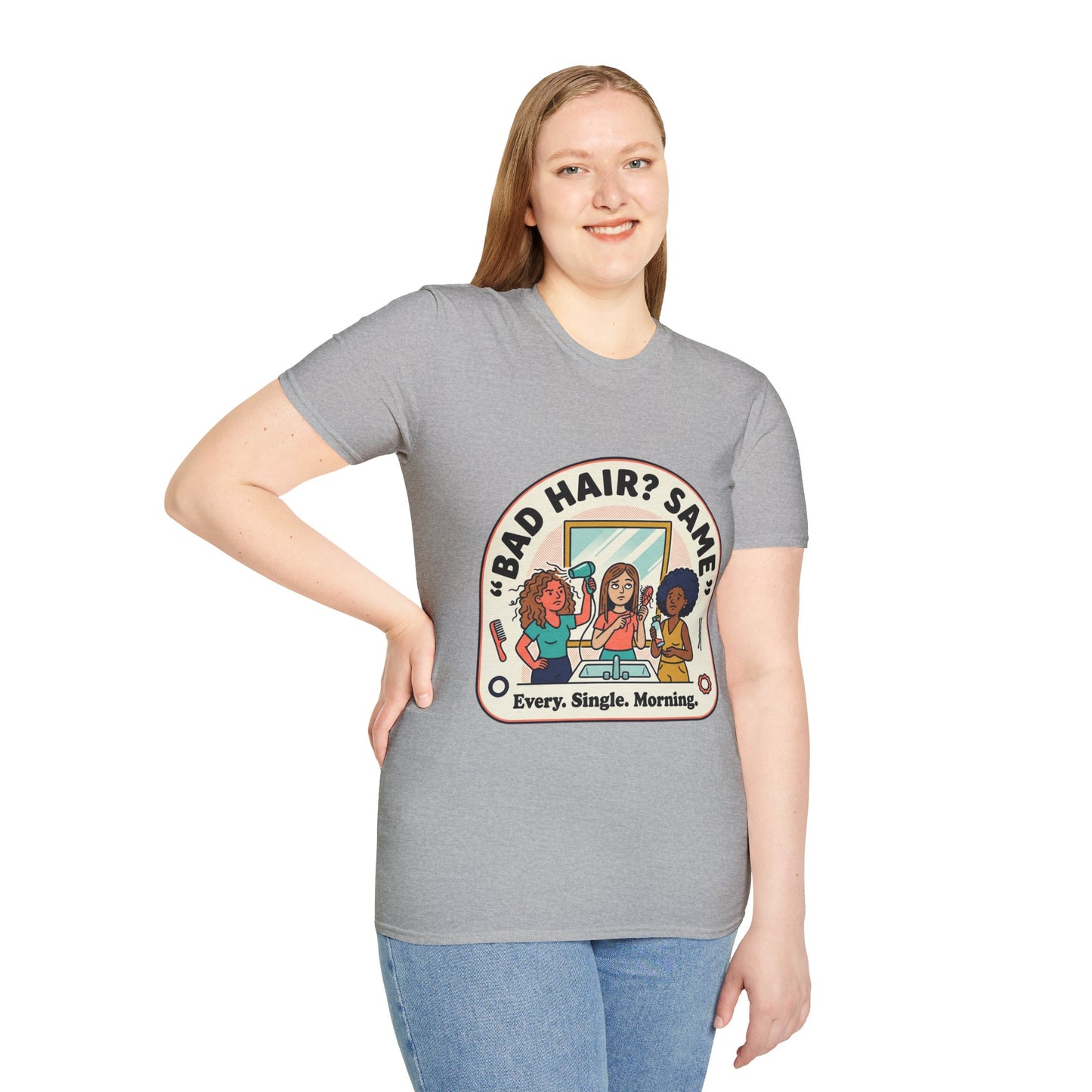 T-Shirt — "Bad Hair? Same. Every. Single. Morning." Graphic Tee for Women