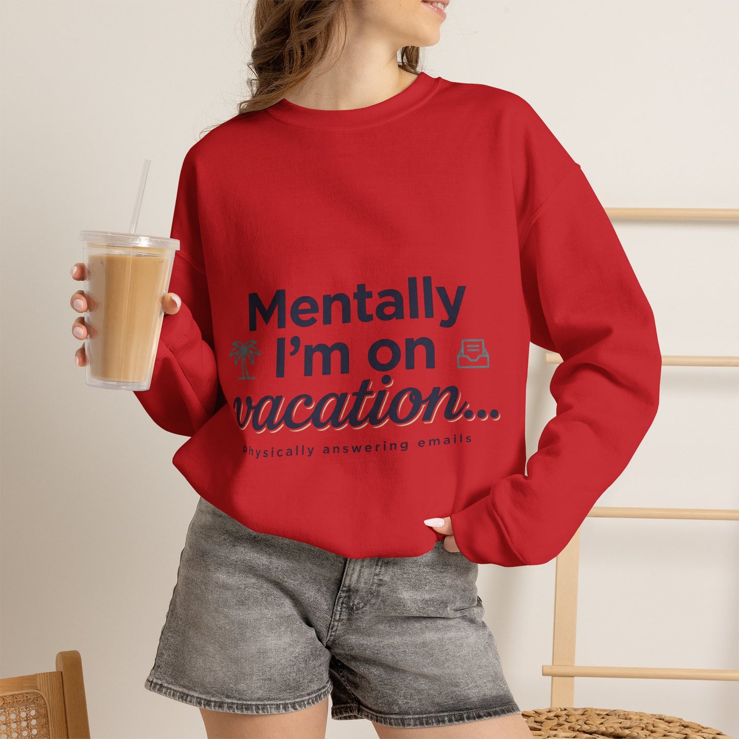Vacation Vibes Sweatshirt — "Mentally I'm on Vacation" Cozy Crewneck