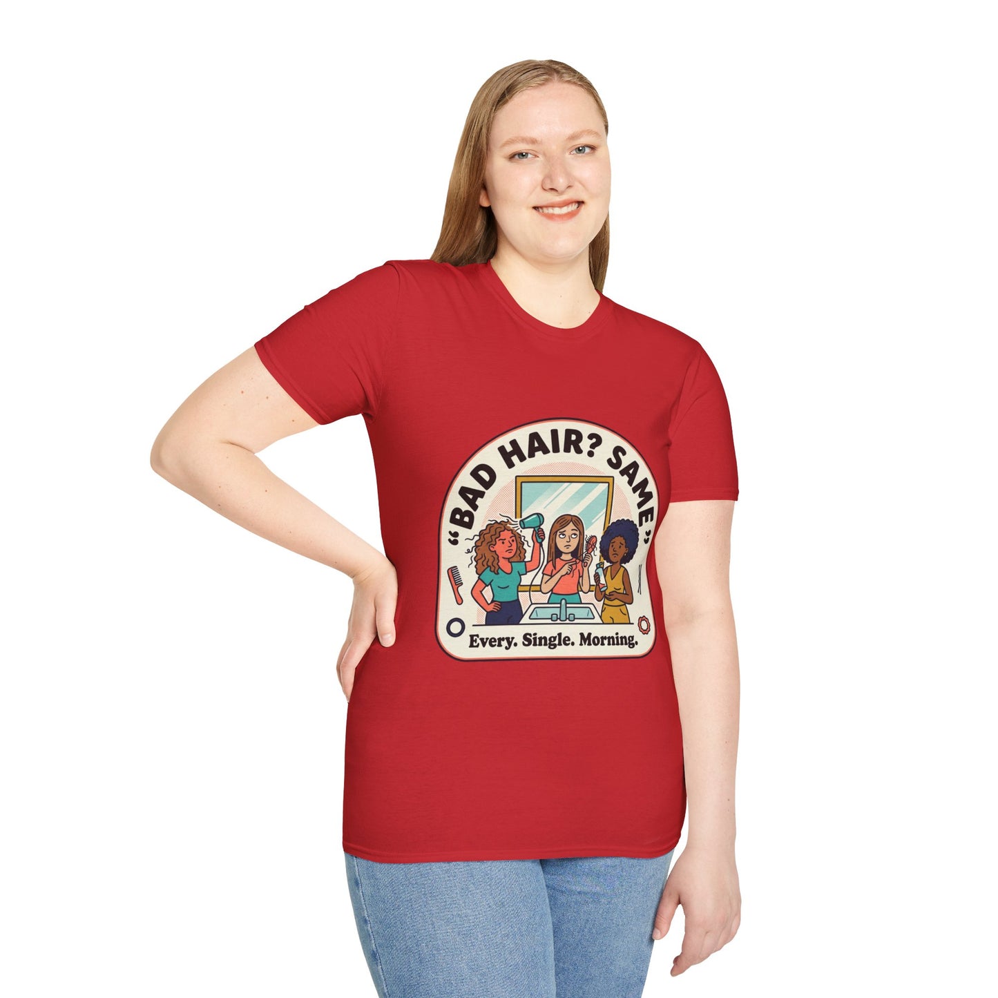 T-Shirt — "Bad Hair? Same. Every. Single. Morning." Graphic Tee for Women