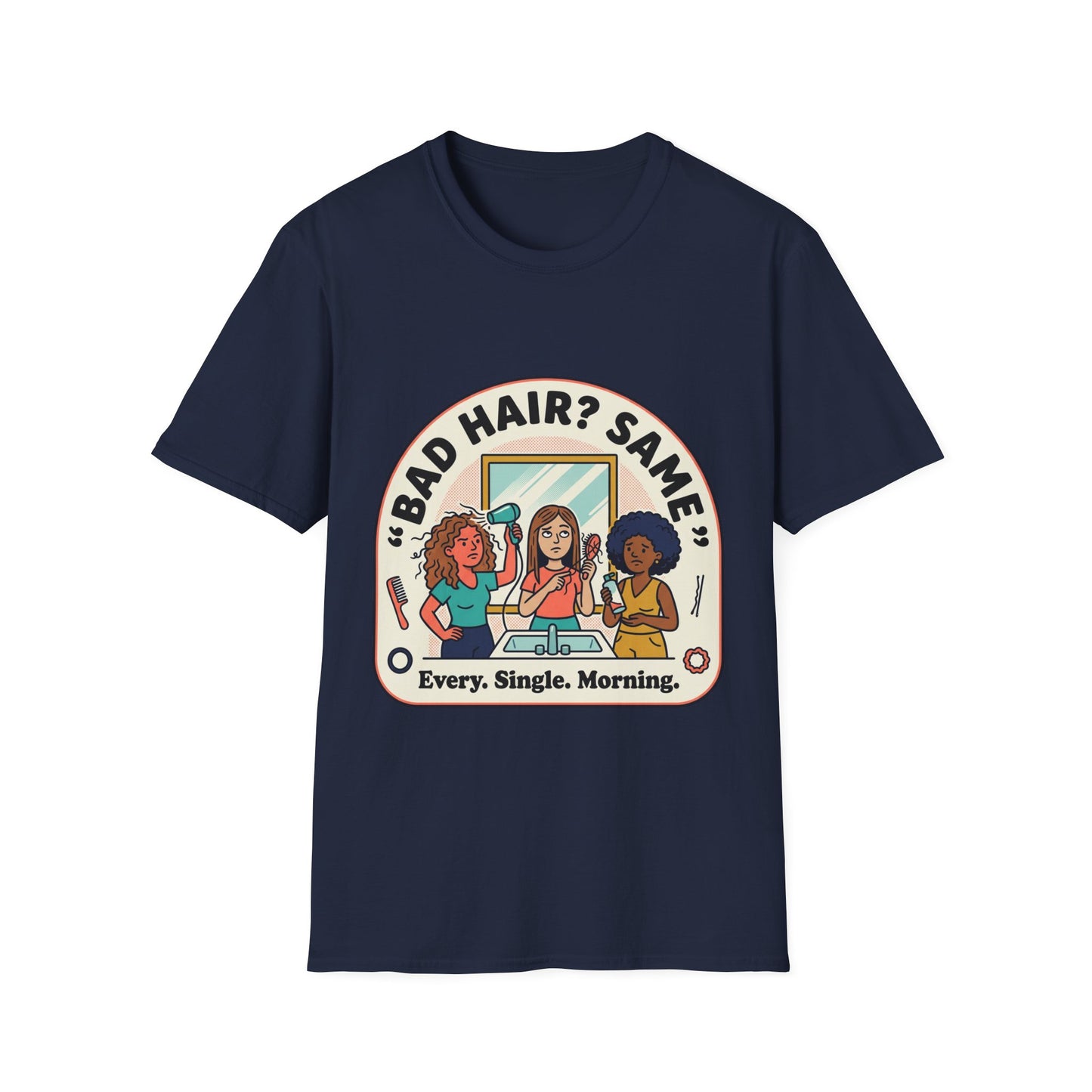 T-Shirt — "Bad Hair? Same. Every. Single. Morning." Graphic Tee for Women