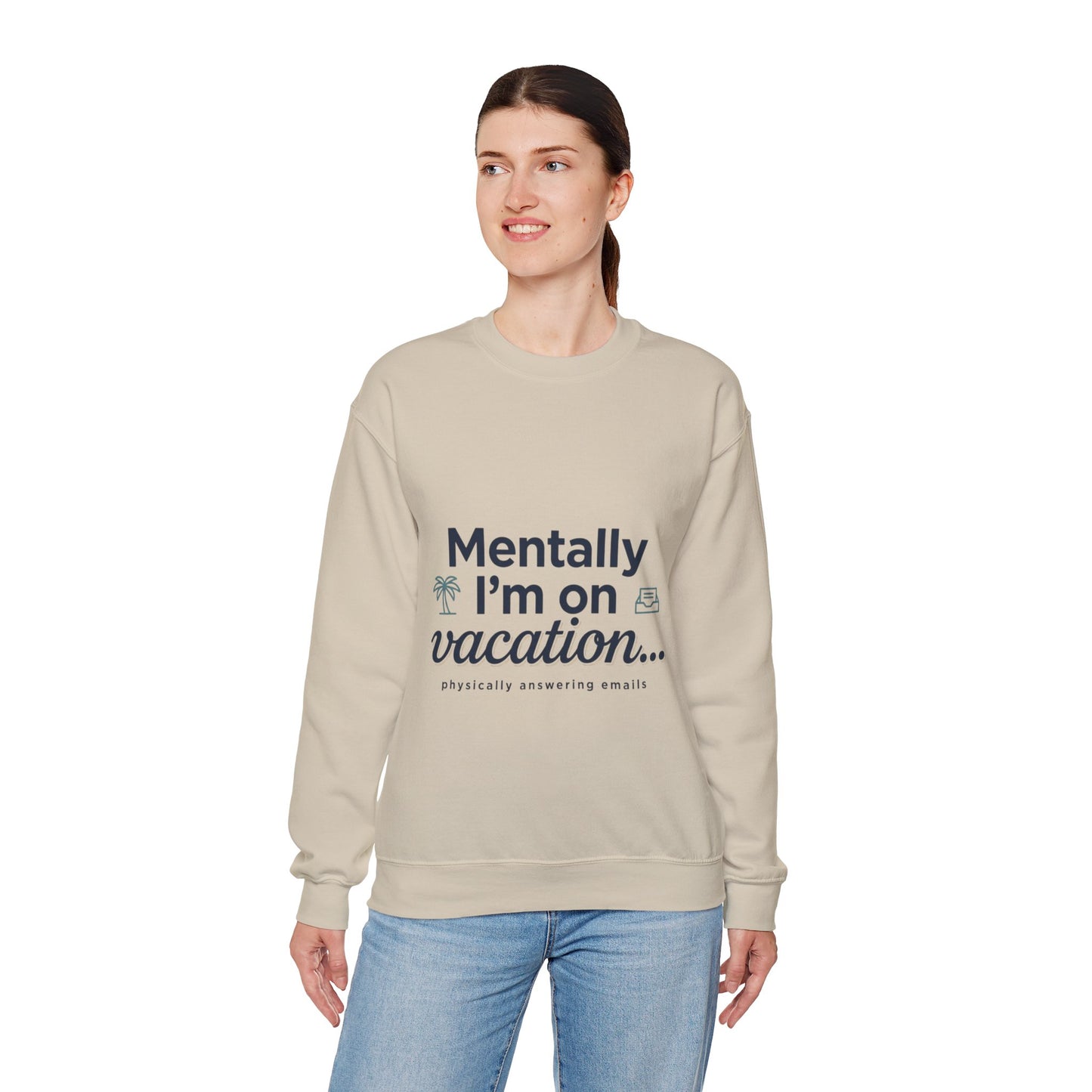 Vacation Vibes Sweatshirt — "Mentally I'm on Vacation" Cozy Crewneck