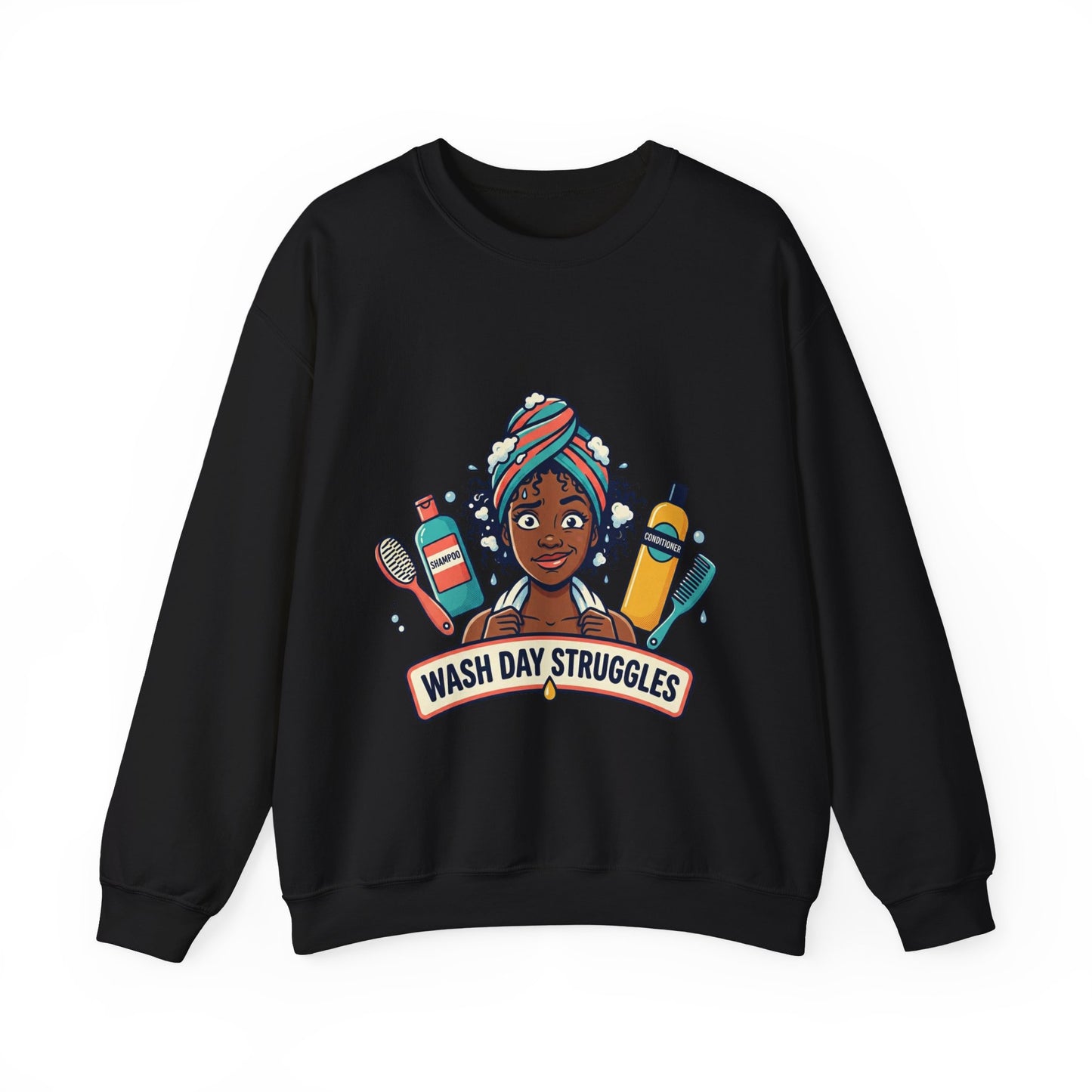 Wash Day Struggles Sweatshirt — Funny Natural Hair Care Crewneck
