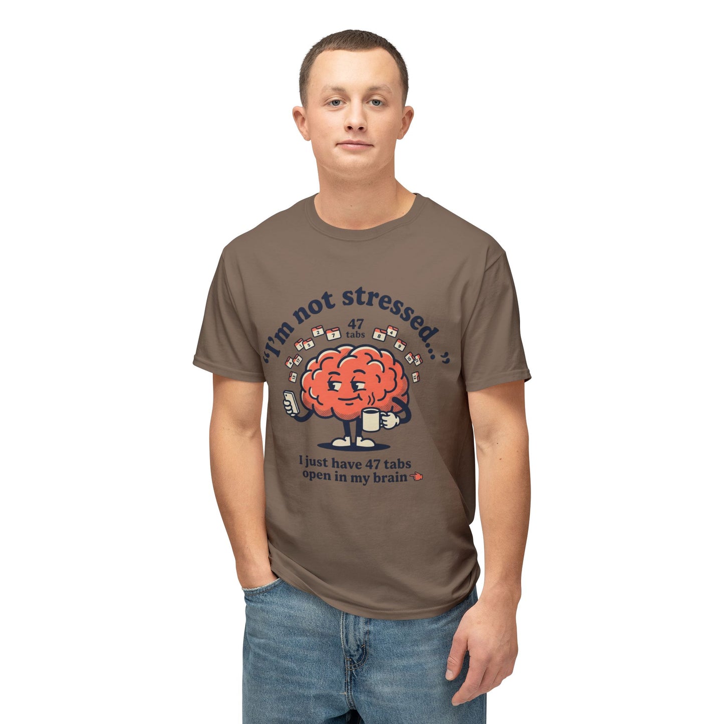 Funny "I’m Not Stressed" Brain T-Shirt — 47 Tabs Open In My Brain Graphic Tee