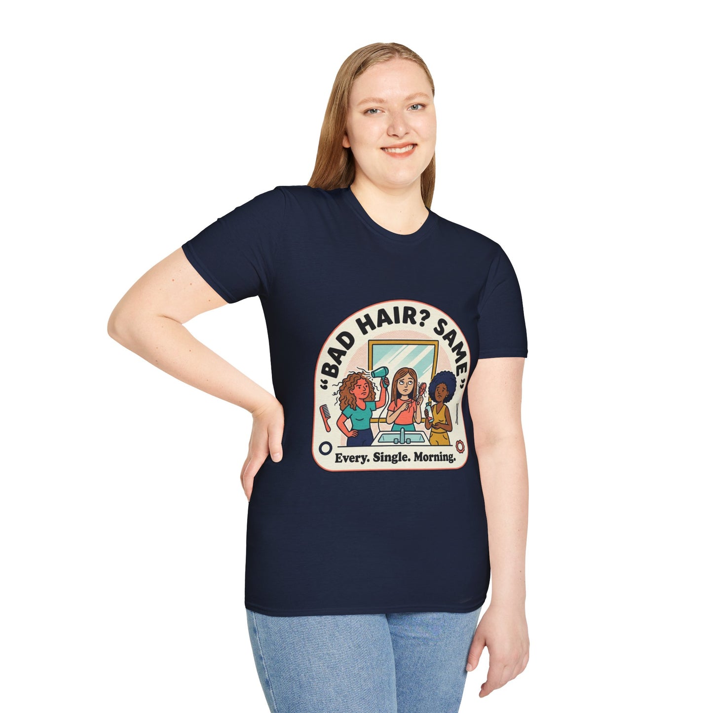 T-Shirt — "Bad Hair? Same. Every. Single. Morning." Graphic Tee for Women