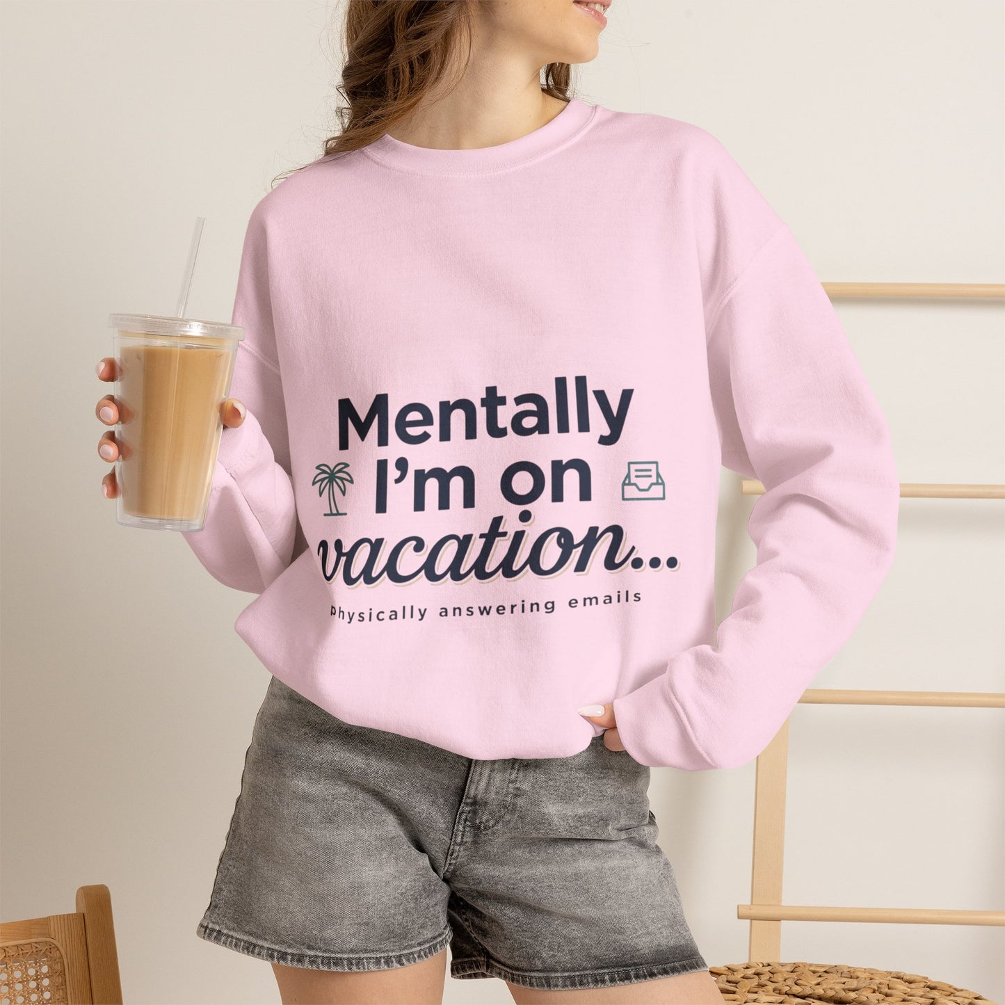 Vacation Vibes Sweatshirt — "Mentally I'm on Vacation" Cozy Crewneck