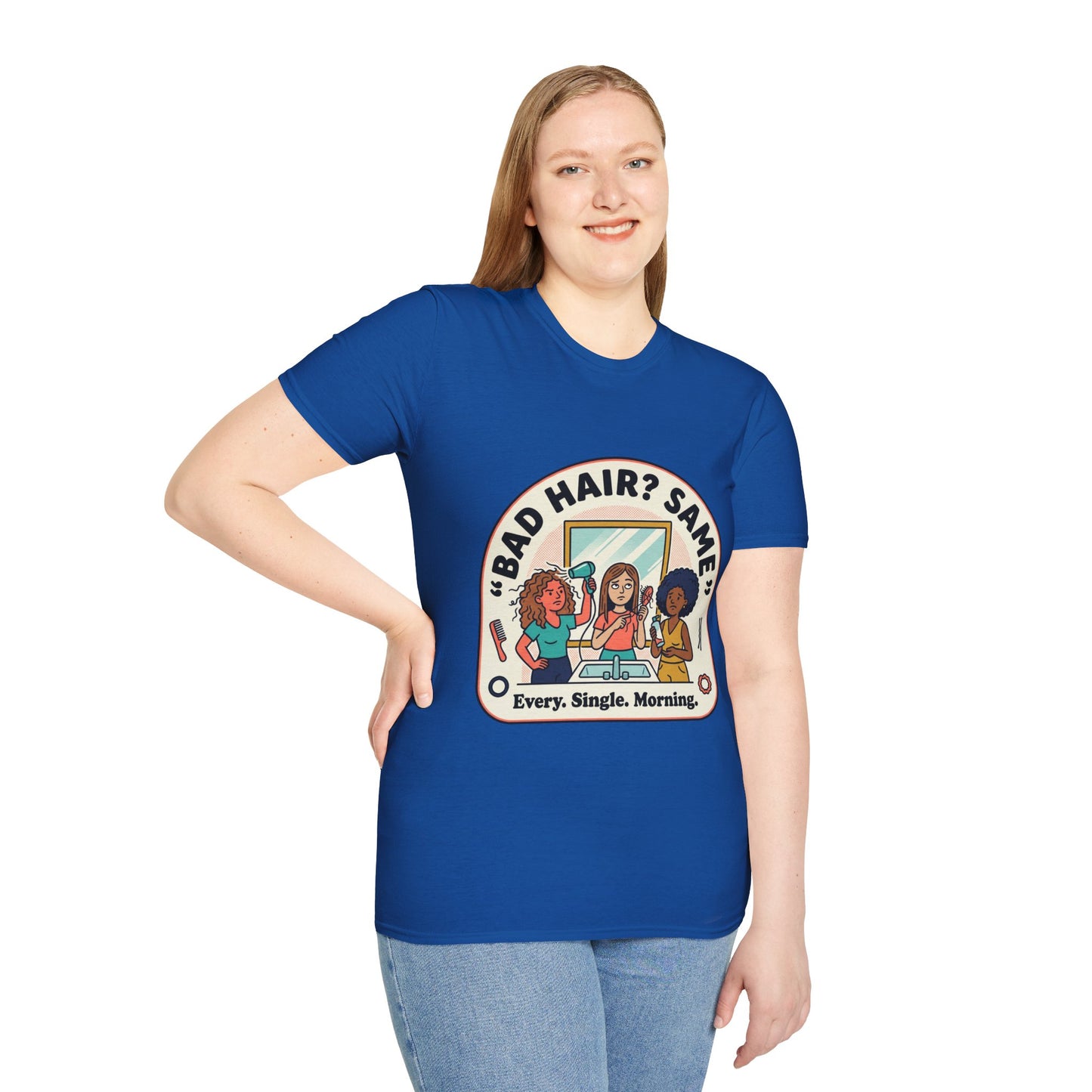 T-Shirt — "Bad Hair? Same. Every. Single. Morning." Graphic Tee for Women