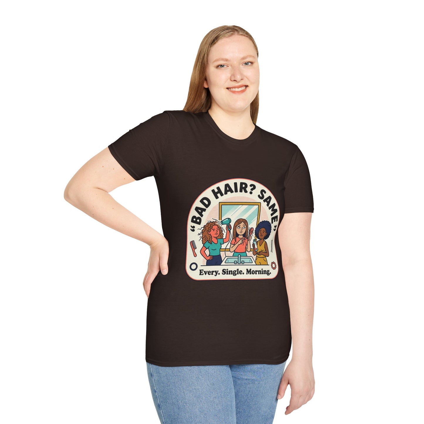 T-Shirt — "Bad Hair? Same. Every. Single. Morning." Graphic Tee for Women