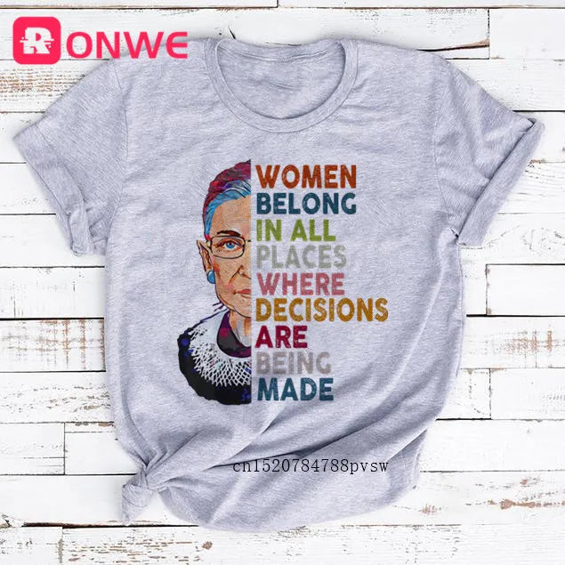 Women Rbg Ruth Bader Ginsburg Tshirt Girl Harajuku Casual White Top T-Shirt Belong In All Places Decisions Clothes,Drop Shipping