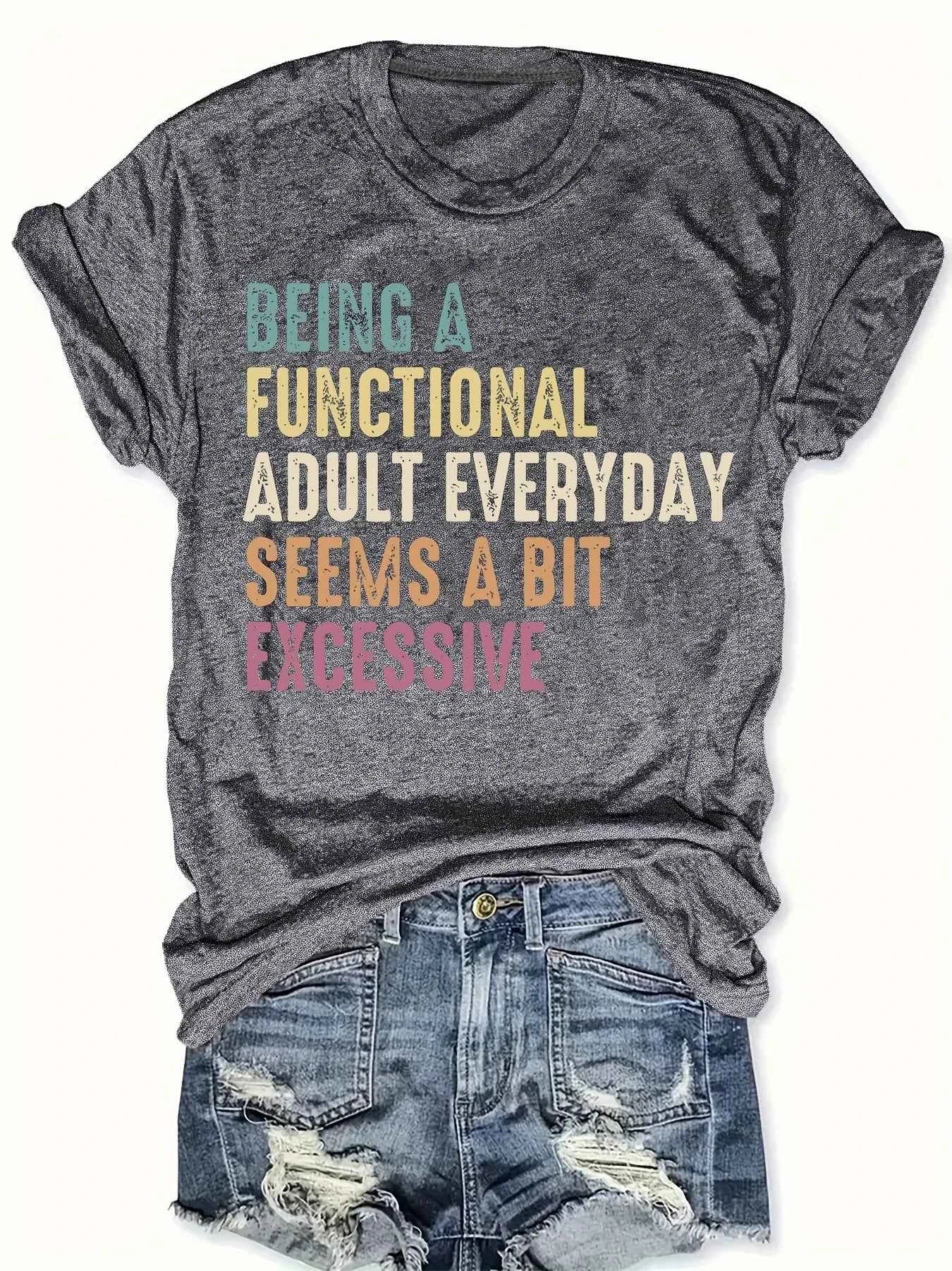Functional Adult Everyday Excessive Women's Tee - Funny Adulting Graphic, Casual Humorous Top