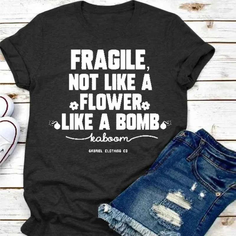 Fragile Not Like A Flower Like A Letter Print T Shirt Women Short Sleeve O Neck Loose Tshirt Summer Women Tee Shirt Tops