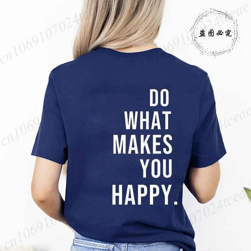Do What Makes You Happy Printed T-Shirts for Women Tee Tops Funny Letters Unisex Clothing Short Sleeve Women's T-Shirts Clothing