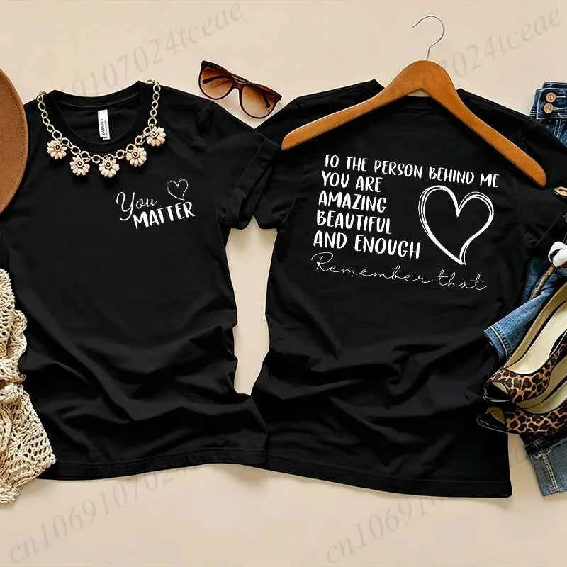 Fashion Women T Shirts Inspirational Quote Print Short Sleeve T-Shirt Dear Person Behind Me, You Matter Aesthetic Tee T-Shirts