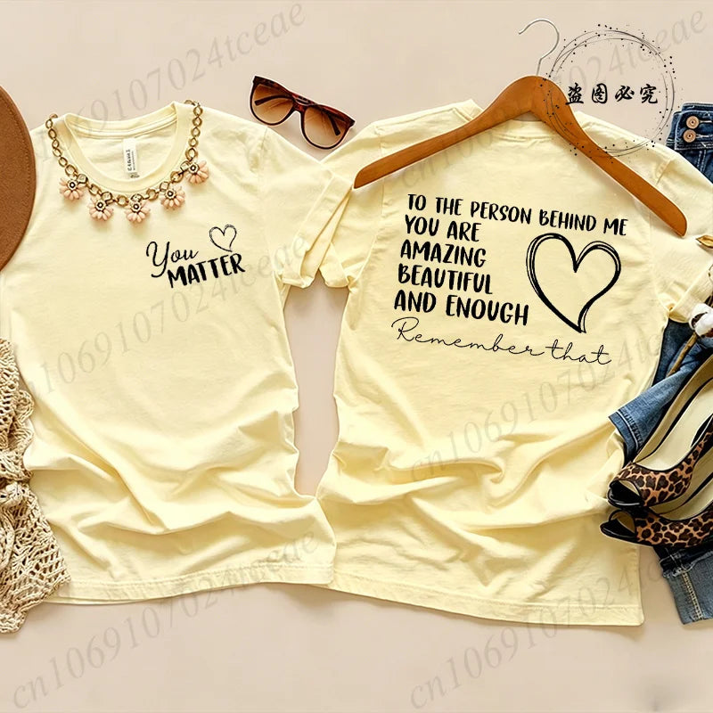 Fashion Women T Shirts Inspirational Quote Print Short Sleeve T-Shirt Dear Person Behind Me, You Matter Aesthetic Tee T-Shirts