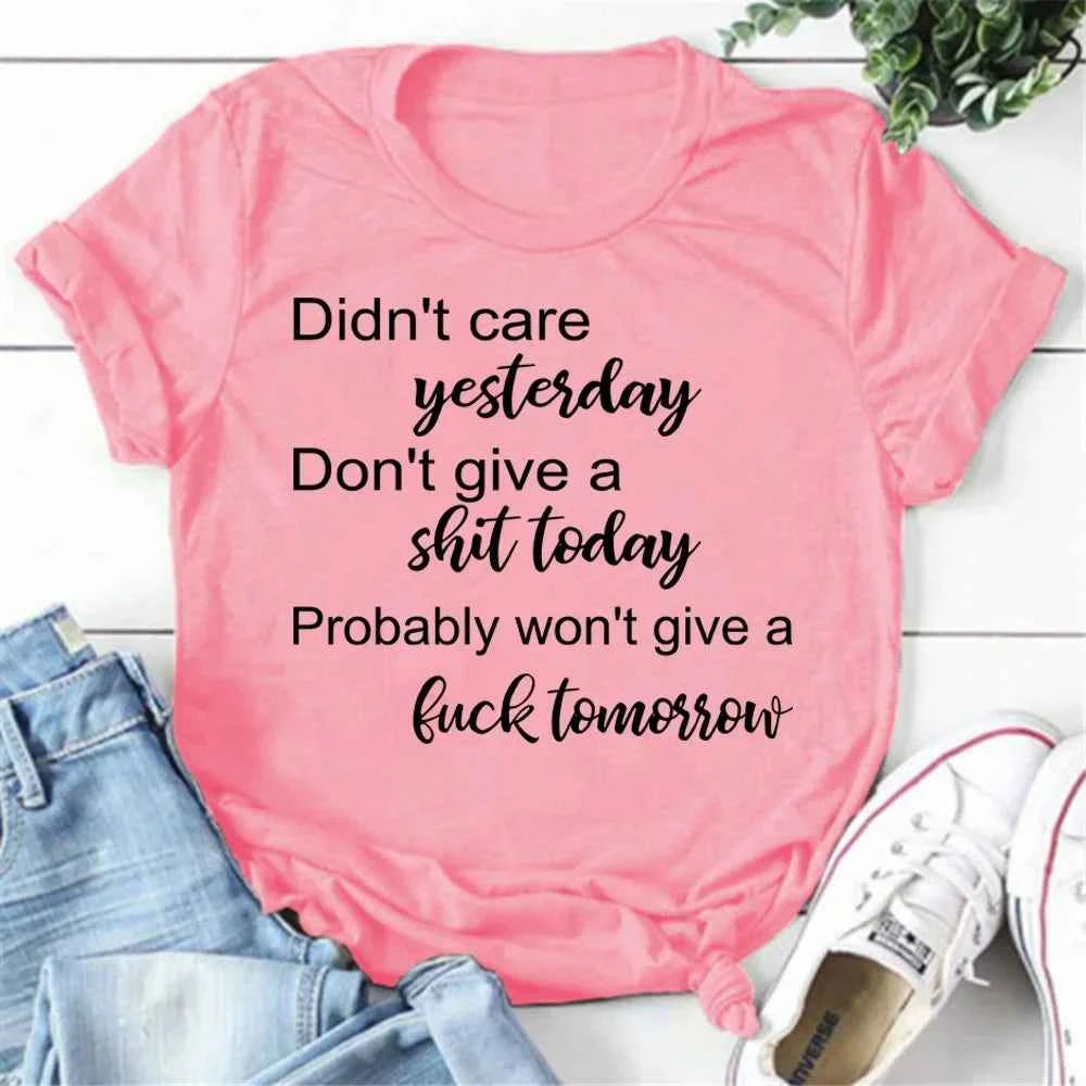 Hot Don't Care Yesterday Don't Give A Shit Today Printed T-Shirts for Women Summer Short SleeveTee Shirts Round Neck Personality