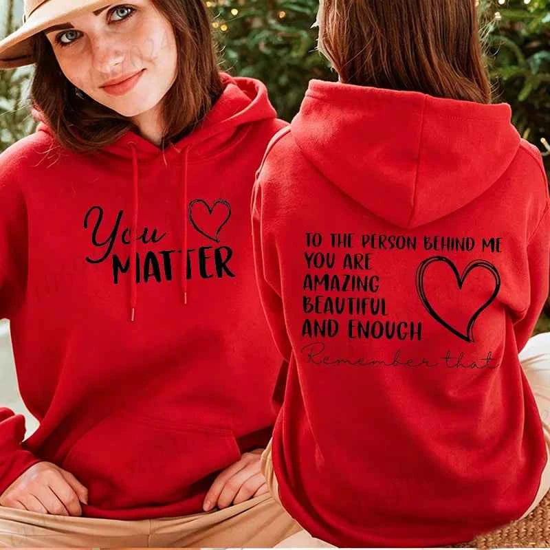 Dear Person Behind Me, You Matter Print Women Hooded Hoodies Graphic Casual Sweatshirts Inspirational Quote Fleece Sportwears