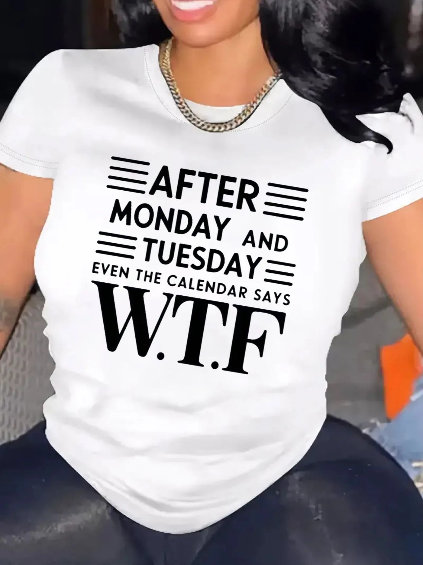 After Monday And Tuesday Even The Calendar Says WTF Women's Tee - Funny Graphic, Casual Black Top