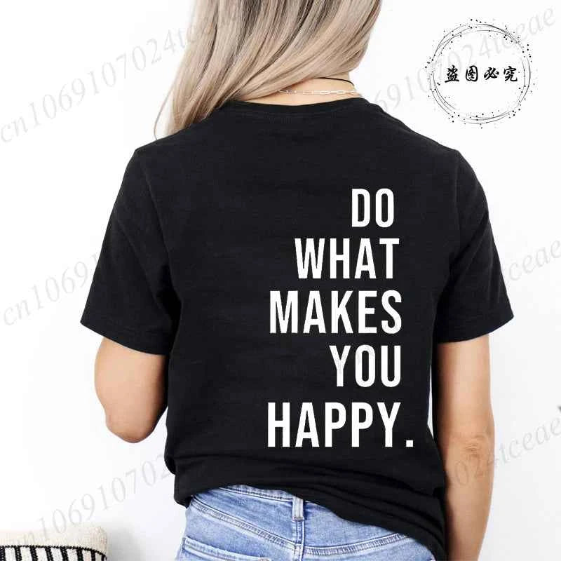 Do What Makes You Happy Printed T-Shirts for Women Tee Tops Funny Letters Unisex Clothing Short Sleeve Women's T-Shirts Clothing