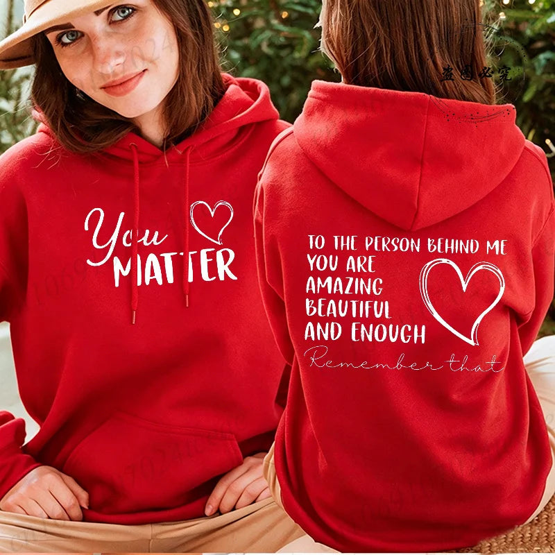 Dear Person Behind Me, You Matter Print Women Hooded Hoodies Graphic Casual Sweatshirts Inspirational Quote Fleece Sportwears