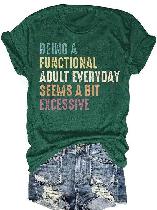 Functional Adult Everyday Excessive Women's Tee - Funny Adulting Graphic, Casual Humorous Top