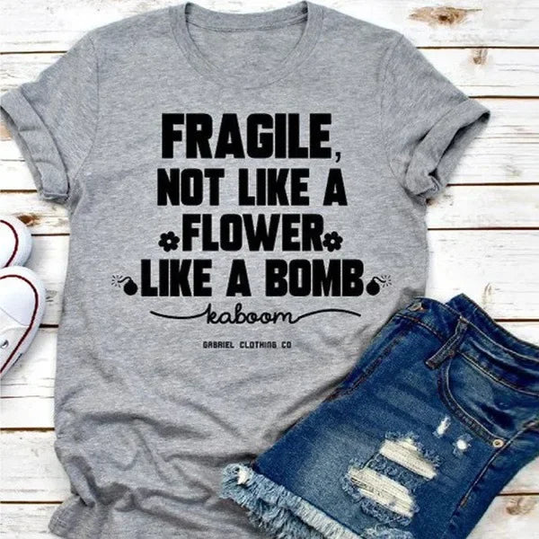 Fragile Not Like A Flower Like A Letter Print T Shirt Women Short Sleeve O Neck Loose Tshirt Summer Women Tee Shirt Tops