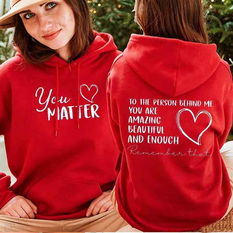 Dear Person Behind Me, You Matter Print Women Hooded Hoodies Graphic Casual Sweatshirts Inspirational Quote Fleece Sportwears
