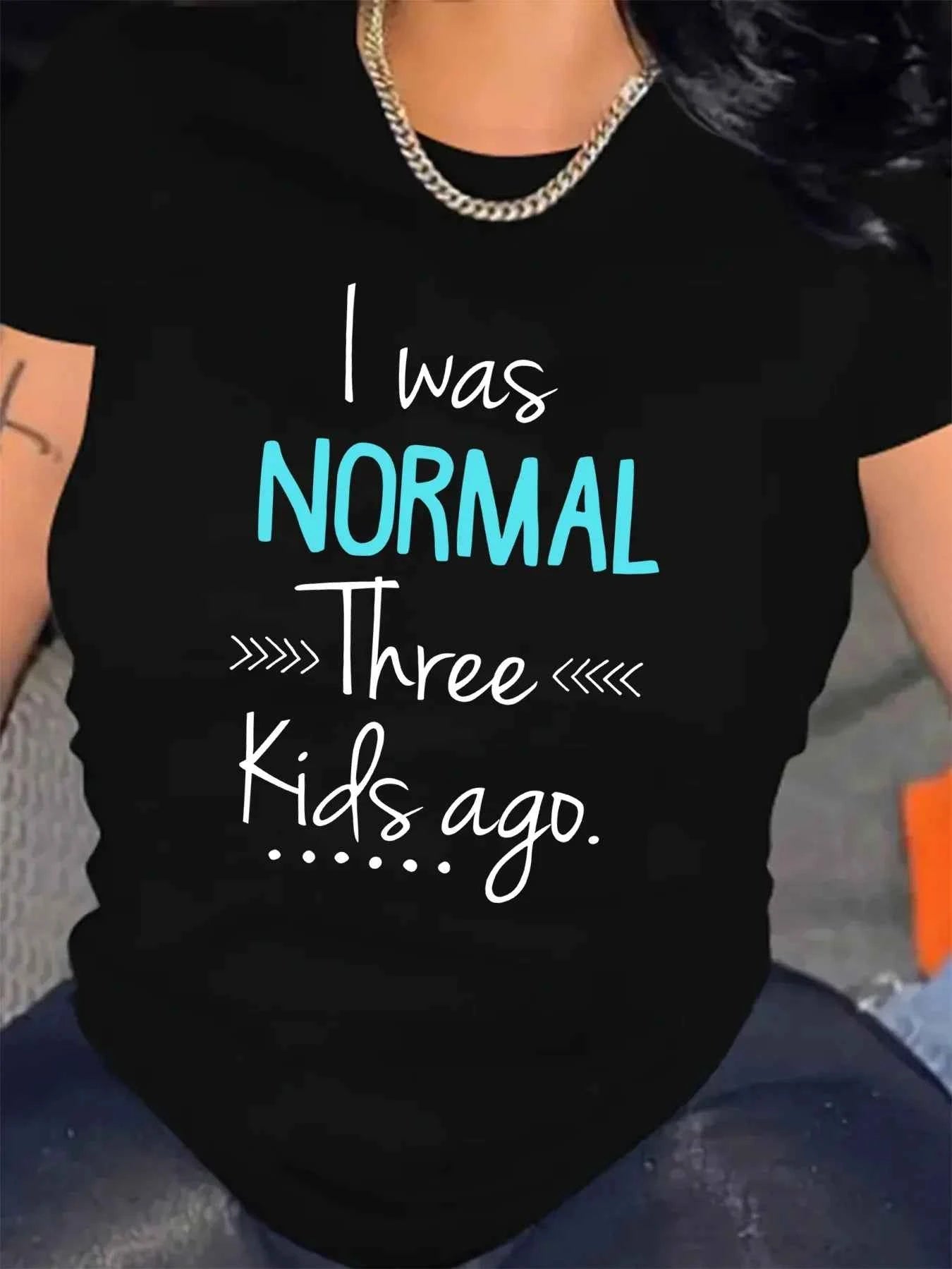 Women's "I Was Normal Three Kids Ago" Letter Print Casual Crew Neck Summer Short Sleeved Harajuku Streetwear Women Tops Tees