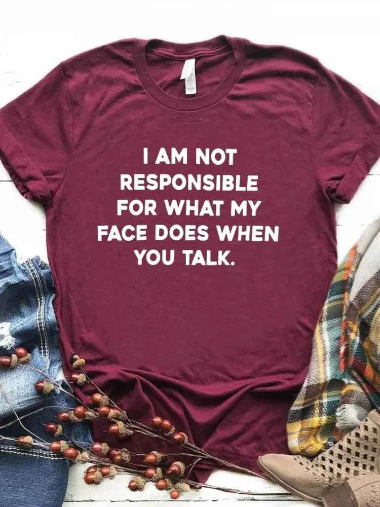 I Am Not Responsible for What My Face Does Letter Print Women T Shirt Short Sleeve O Neck Loose Tshirt Ladies Tee Shirt Tops