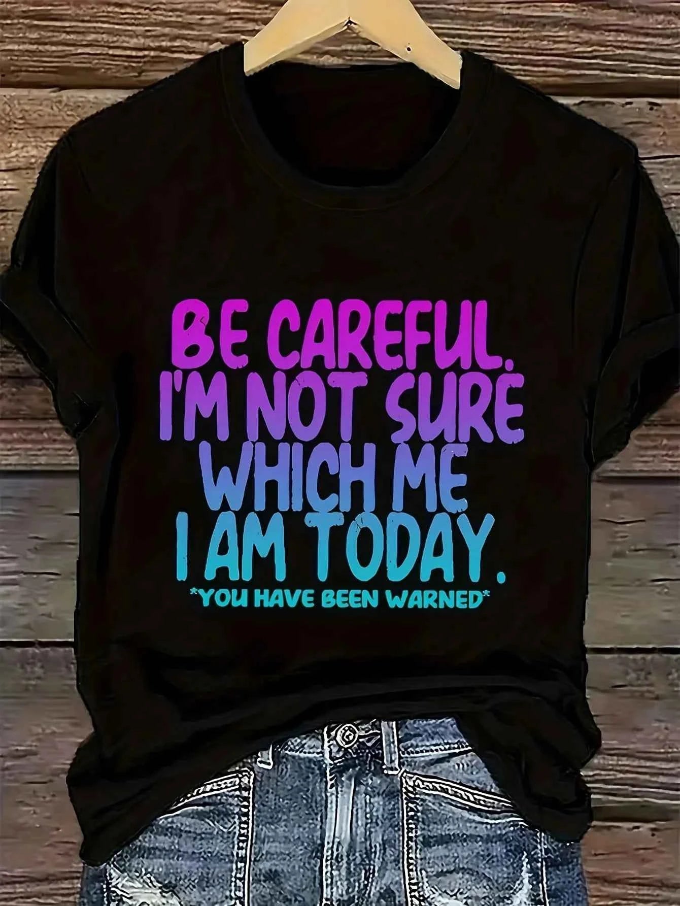 Be Careful Which Me I Am Today Women's Tee - Funny Sassy Graphic, Casual Bold Top