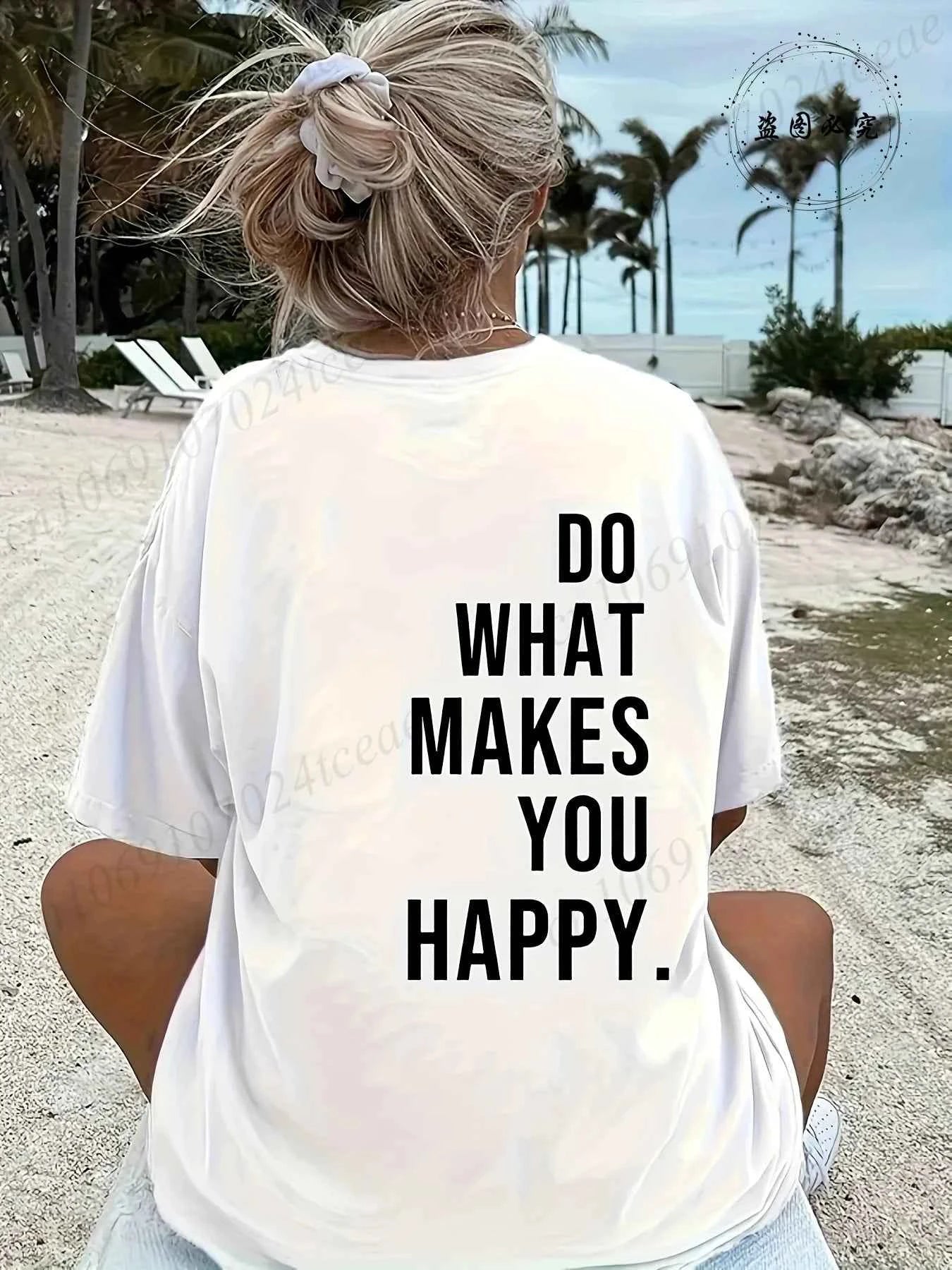 Do What Makes You Happy Printed T-Shirts for Women Tee Tops Funny Letters Unisex Clothing Short Sleeve Women's T-Shirts Clothing