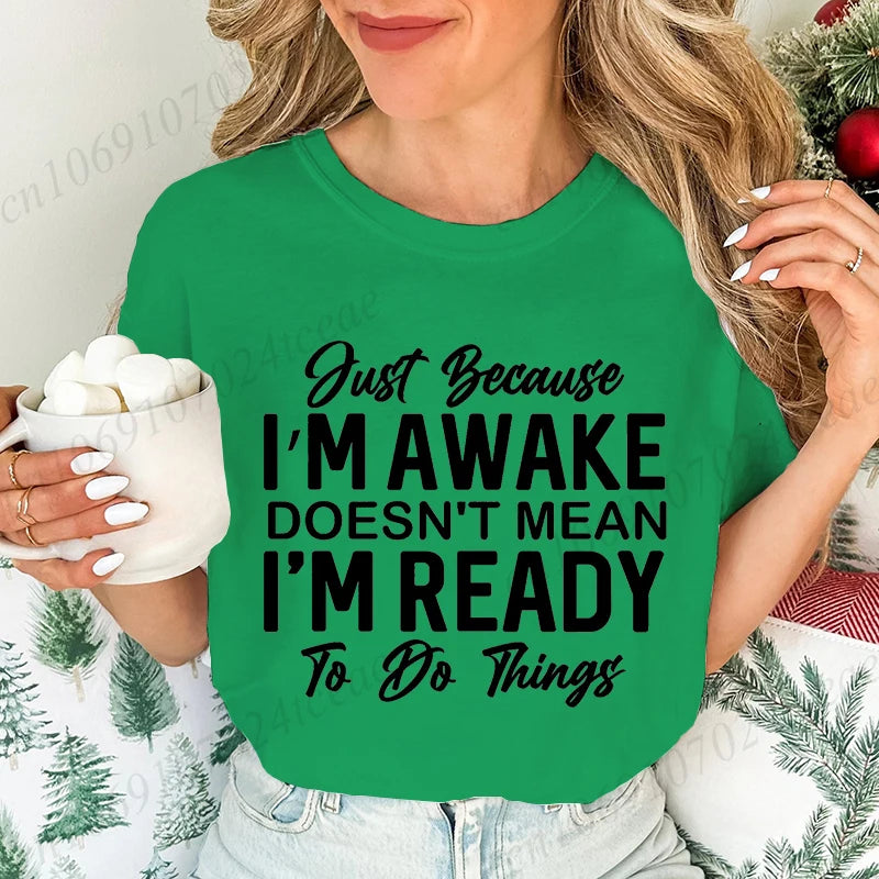 Just Because I'm Awake T-Shirts for Teens,Sarcastic Women T-shirt,Funny Saying Shirt,Sassy Attitude Drama Tees,Short Sleeve