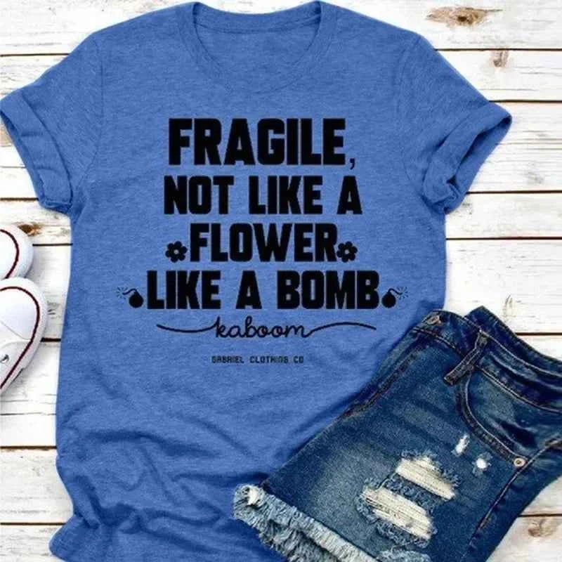 Fragile Not Like A Flower Like A Letter Print T Shirt Women Short Sleeve O Neck Loose Tshirt Summer Women Tee Shirt Tops