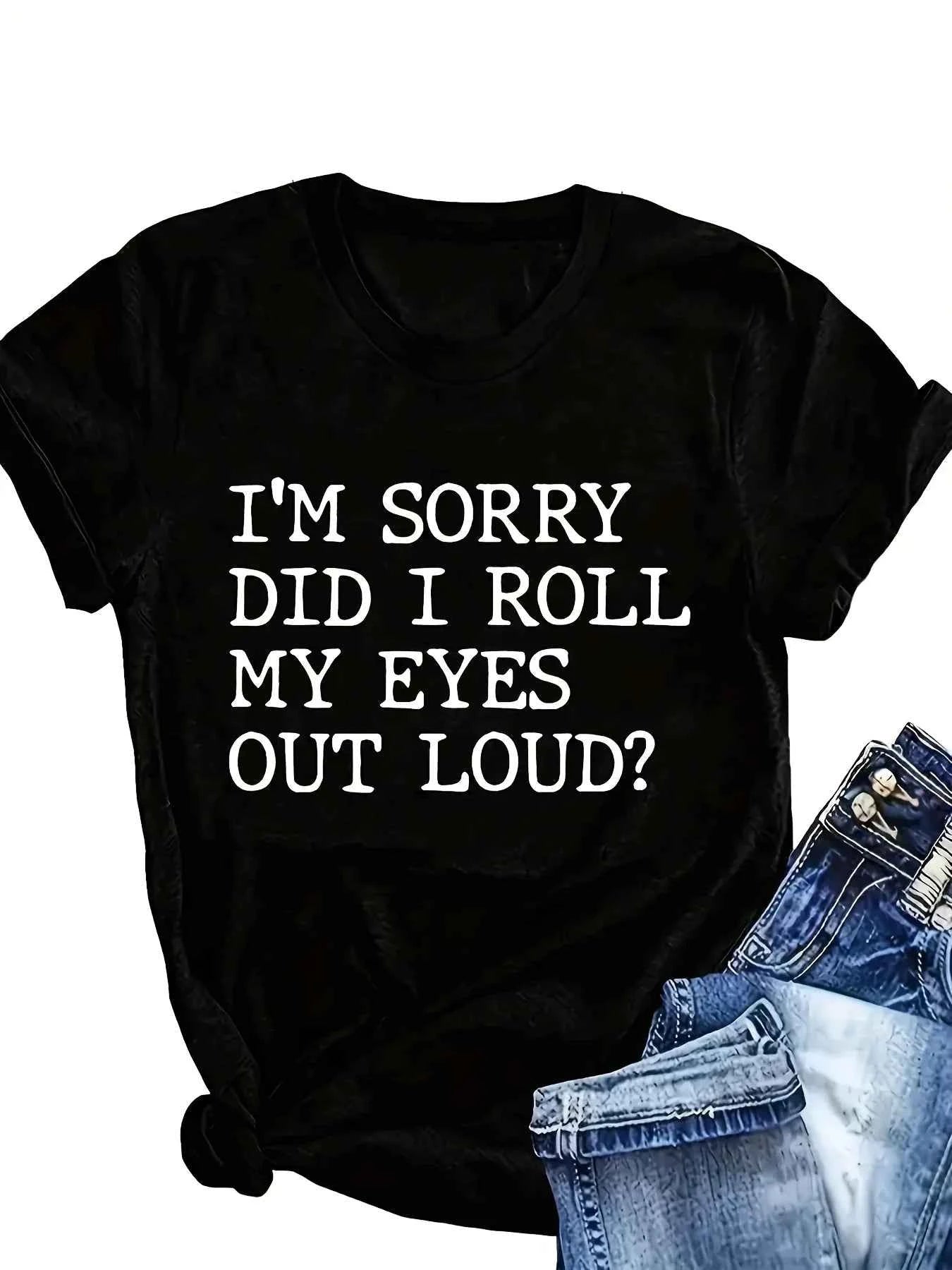 I'm Sorry Did I Roll My Eyes Out Loud? Women's Tee - Sassy Graphic, Casual Dark Gray Top